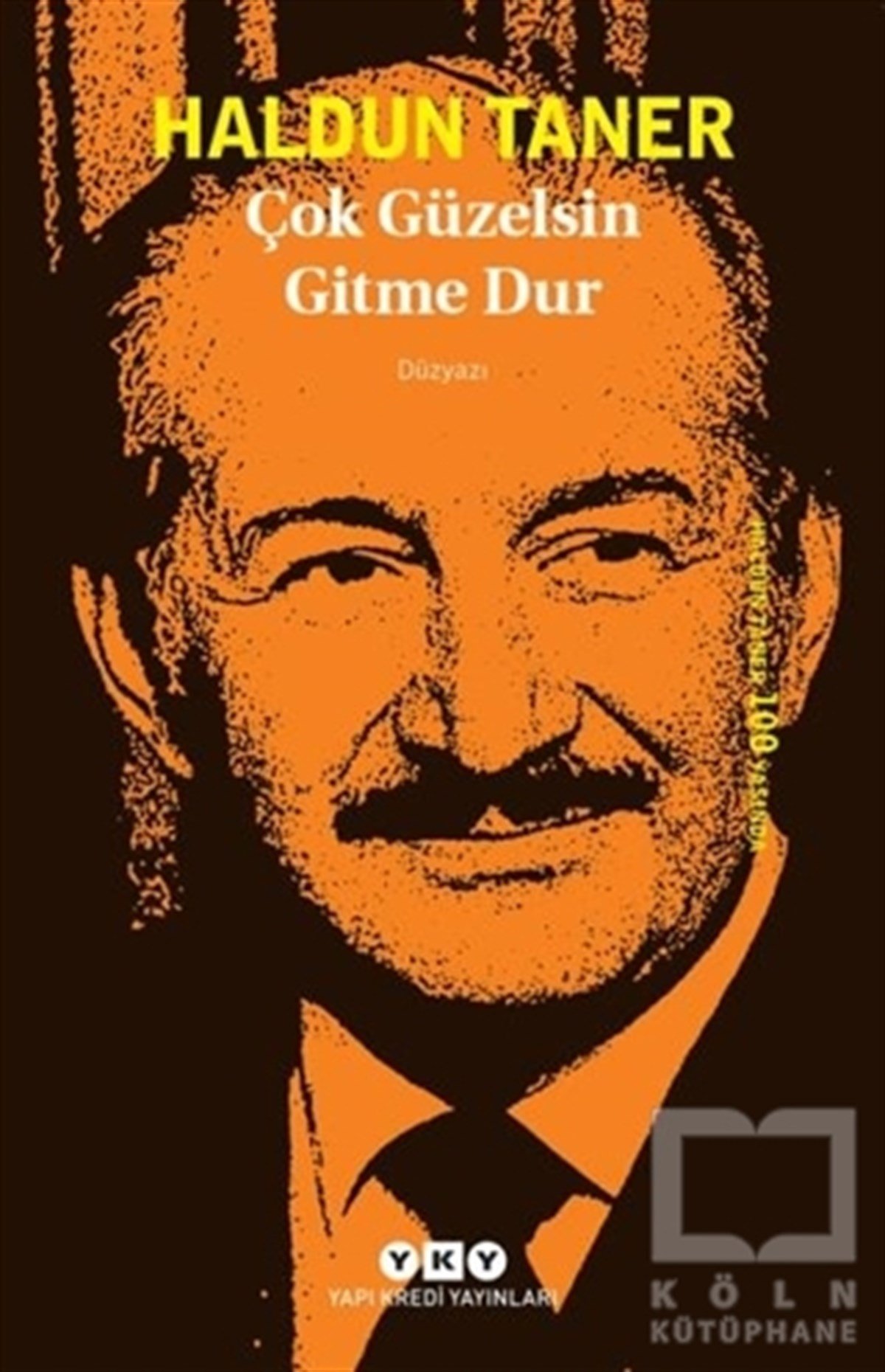 Haldun TanerDenemeÇok Güzelsin Gitme Dur