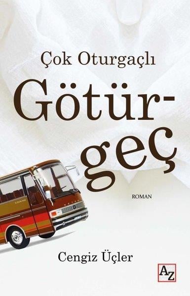 Cengiz ÜçlerTürk RomaniÇok Oturgaçlı Götürgeç