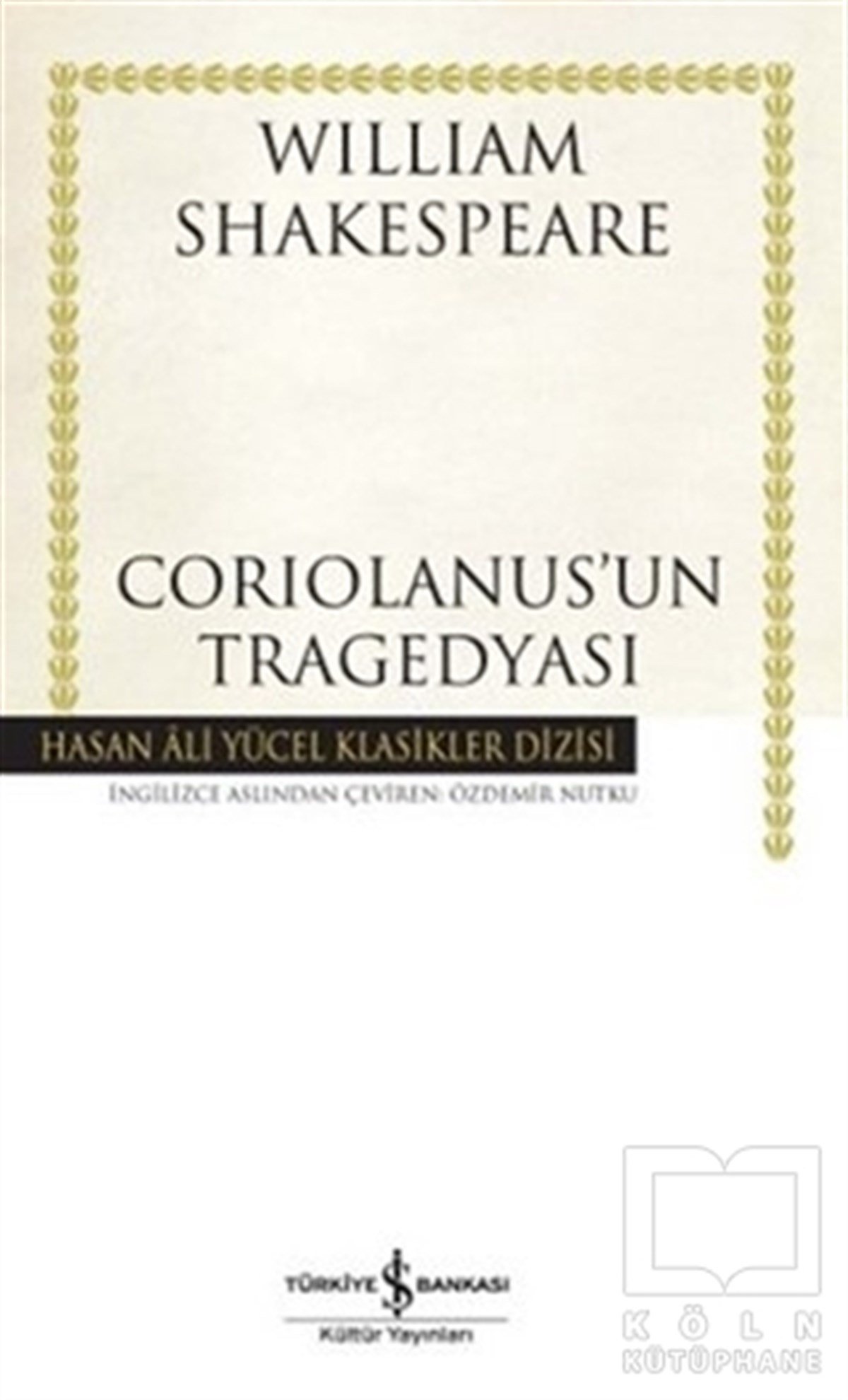 William ShakespeareGenel KonularCoriolanus'un Tragedyası
