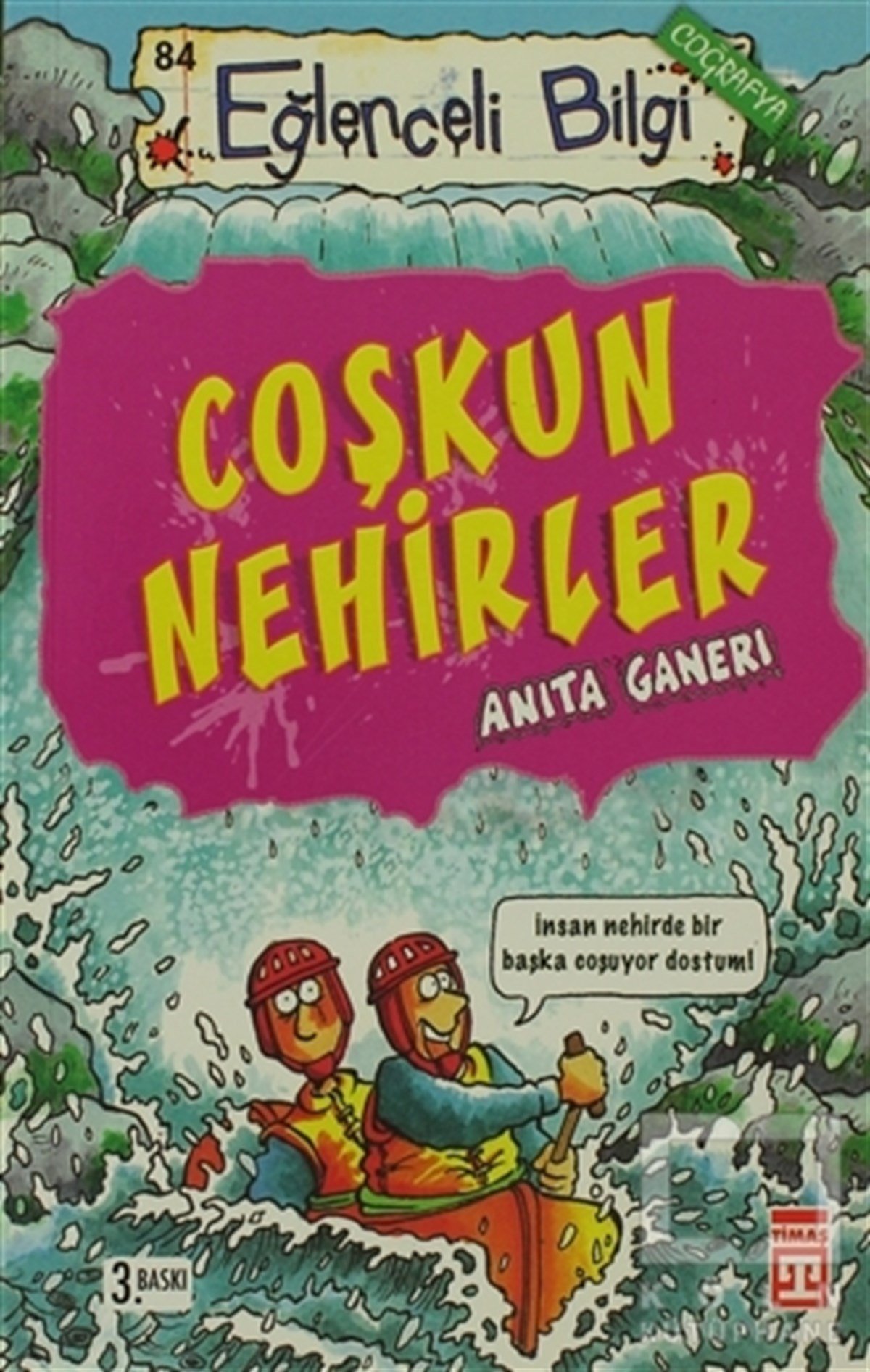 Anita GaneriÇocuk Oyun KitaplarıCoşkun Nehirler