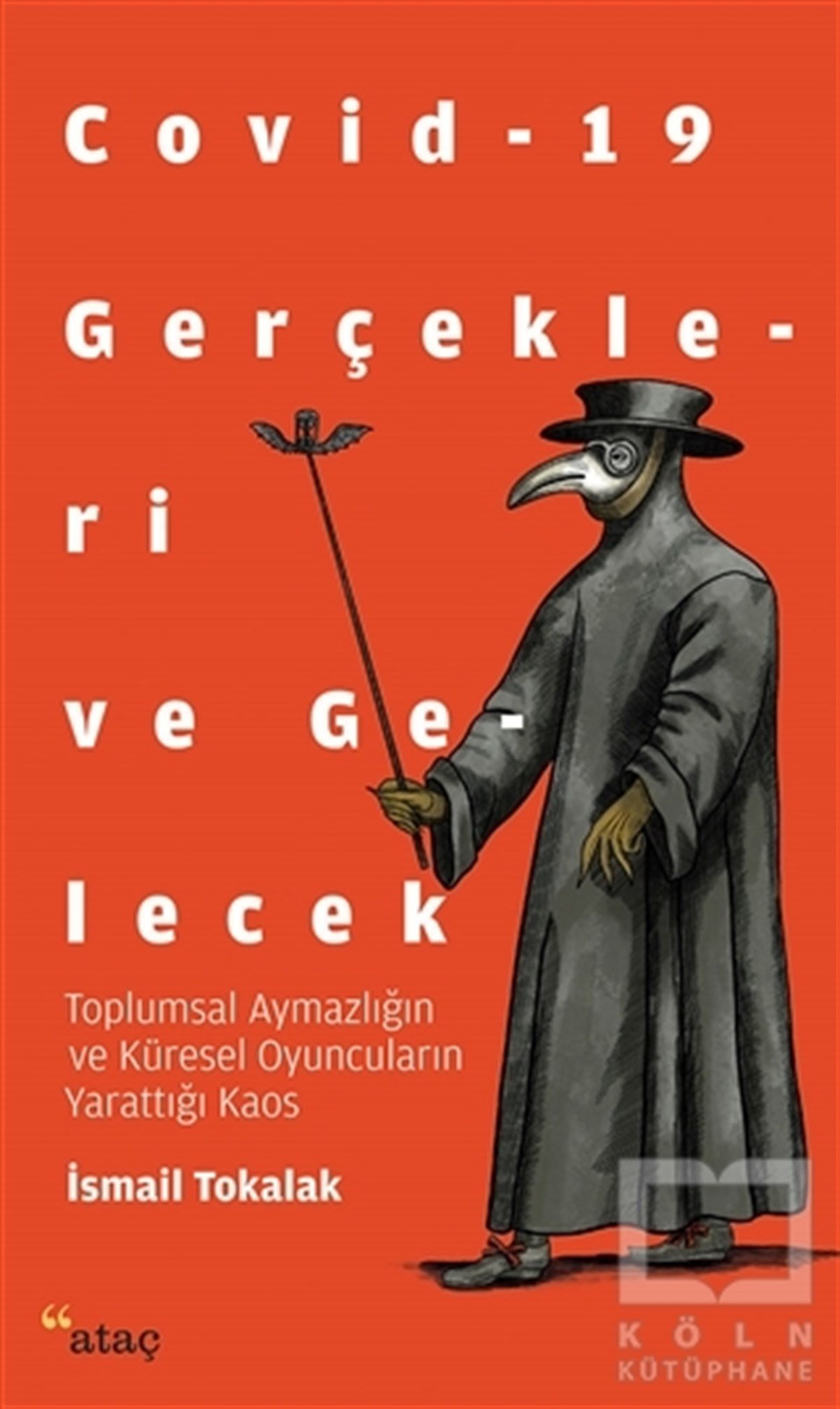 İsmail TokalakGüncelCovid-19 Gerçekleri ve Gelecek