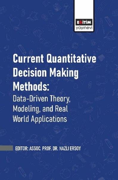 KolektifReferenceCurrent Quantitative Decision Making Methods: Data - Driven Theory Modeling and Real World Applica