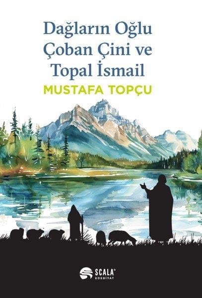 Mustafa TopçuTürk RomaniDağların Oğlu Çoban Çini ve Topal İsmail