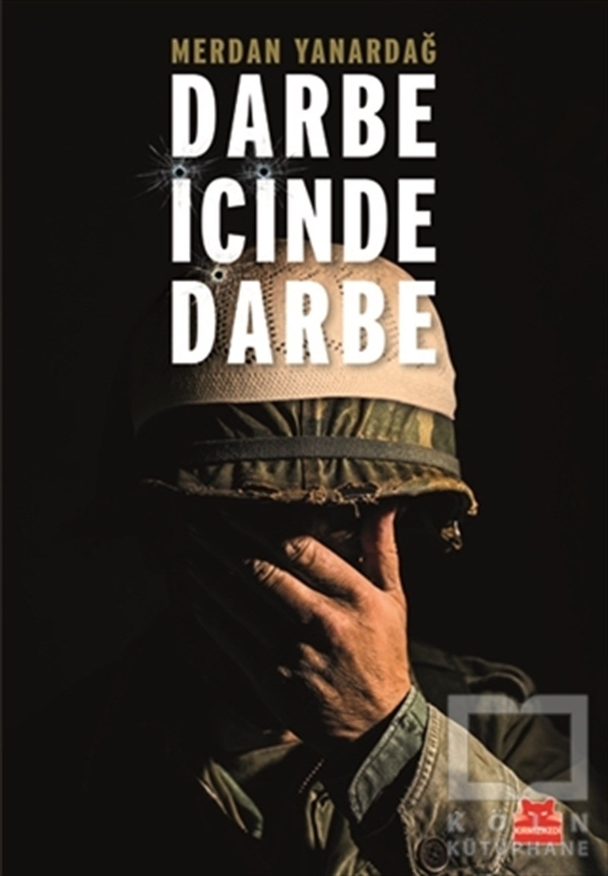 Merdan YanardağTürkiye Siyaseti ve PolitikasıDarbe İçinde Darbe