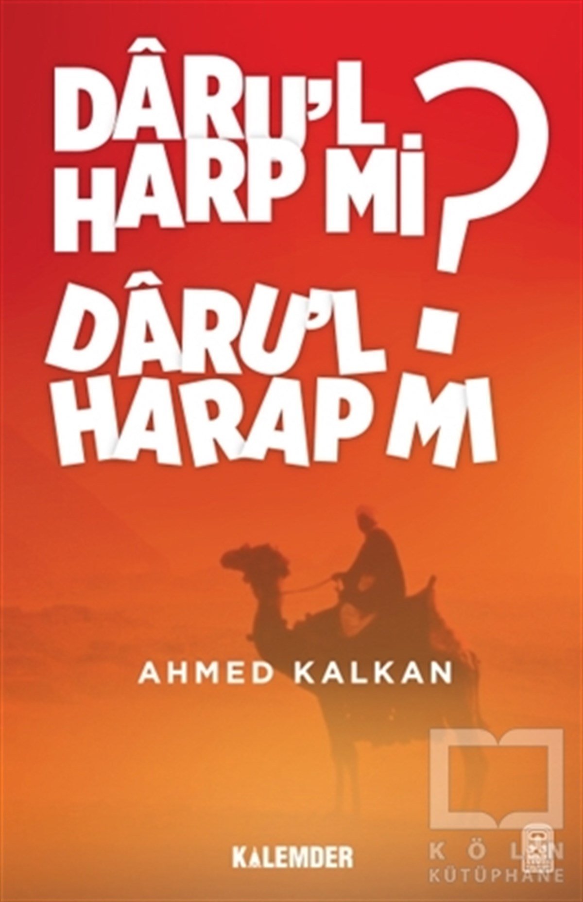 Ahmed KalkanDiğerDaru’l Harp mı Daru’l Harap mı?