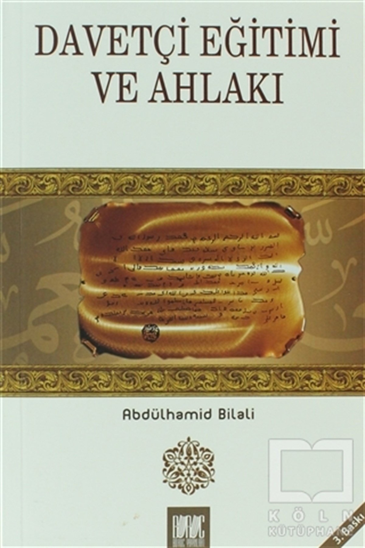 Abdülhamid BilaliAraştırma-İncelemeDavetçi Eğitimi ve Ahlakı