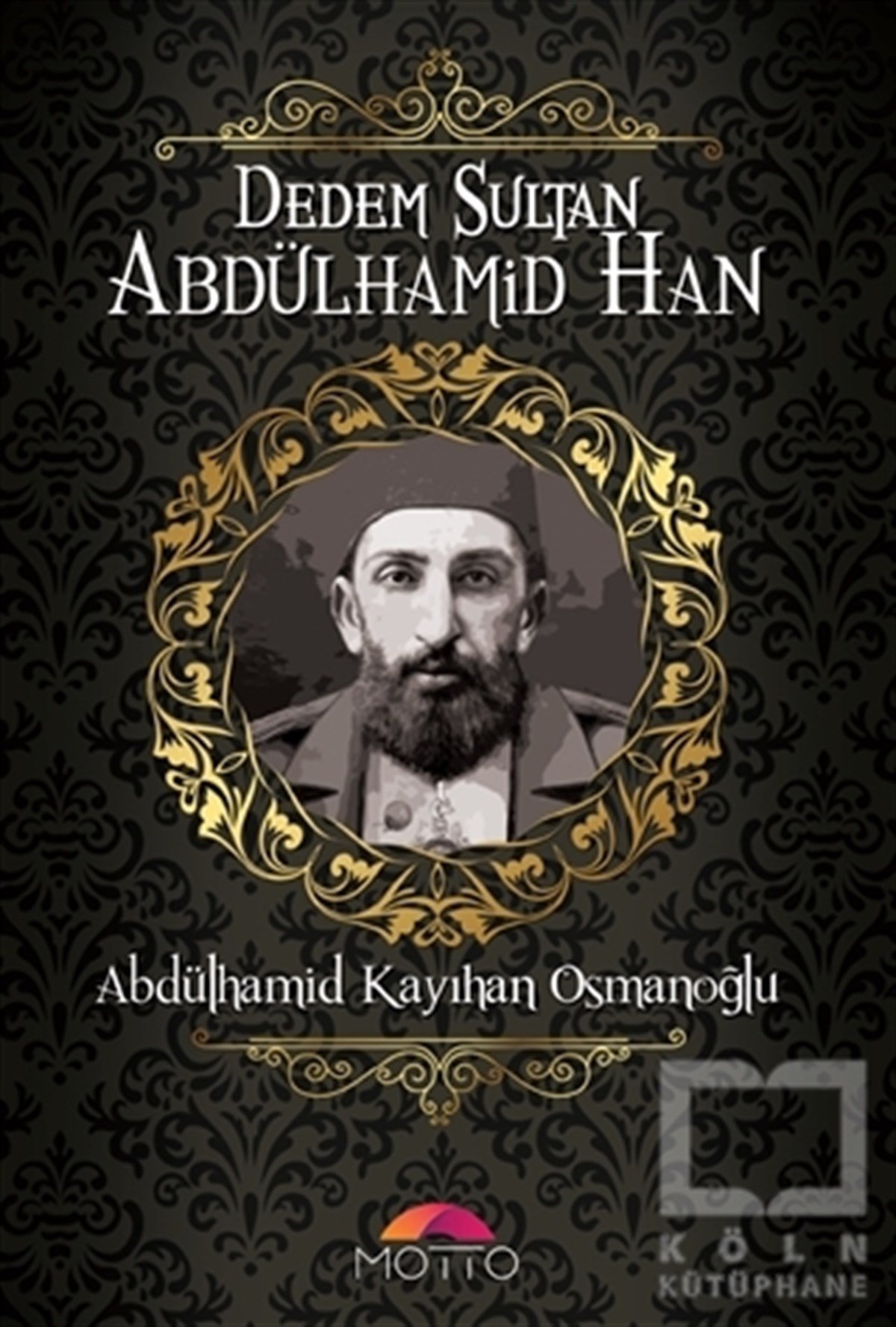Abdülhamid Kayıhan OsmanoğluHistorische Biographie und AutobiographieDedem Sultan Abdülhamid Han