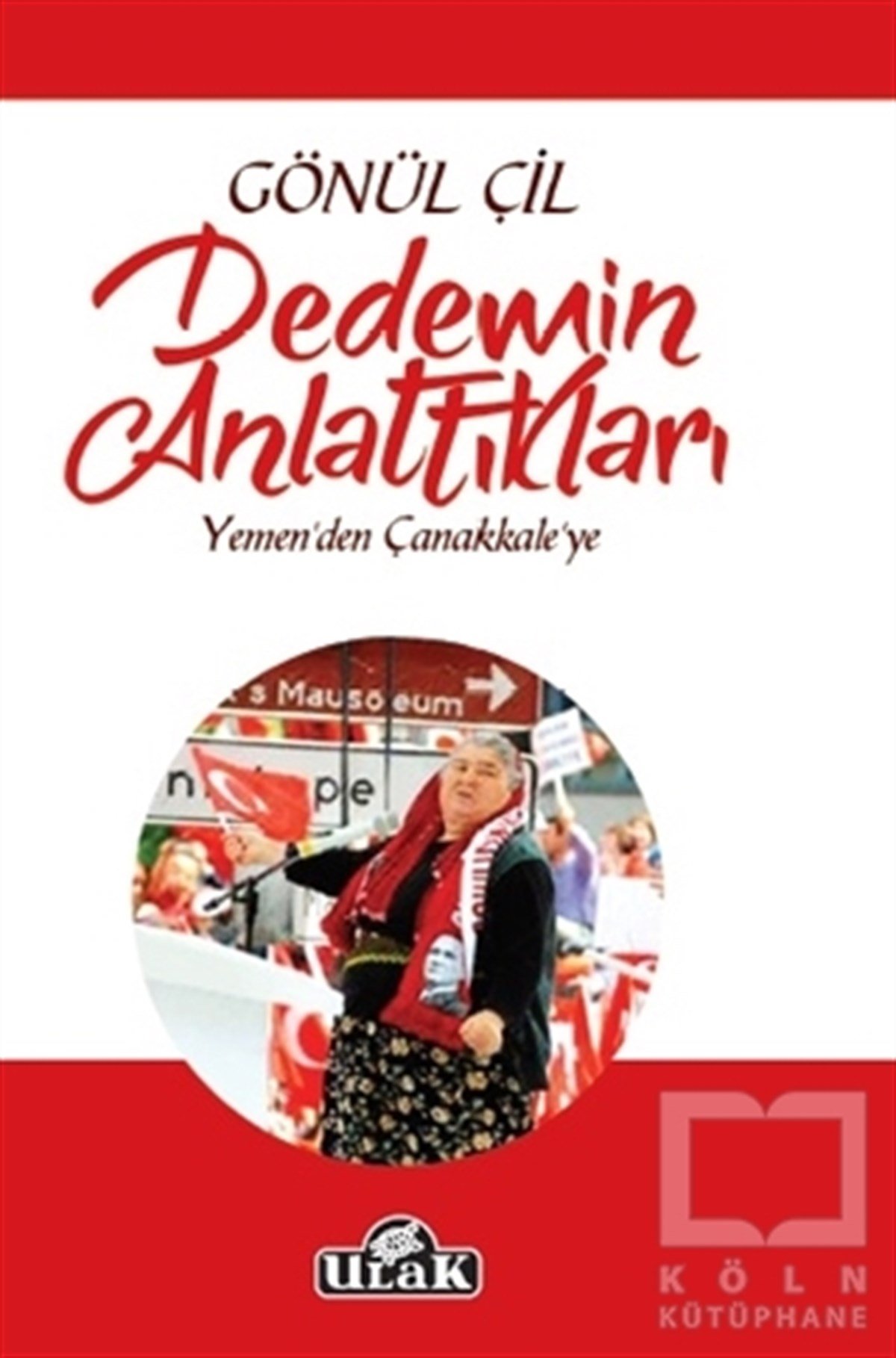 Gönül ÇilÖnemli Olaylar ve Biyografi - OtobiyografiDedemin Anlattıkları
