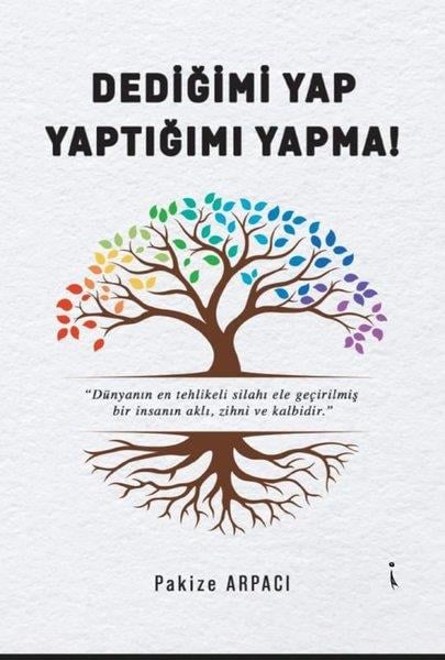 Pakize ArpacıBücher zur persönlichen EntwicklungDediğimi Yap Yaptığımı Yapma!