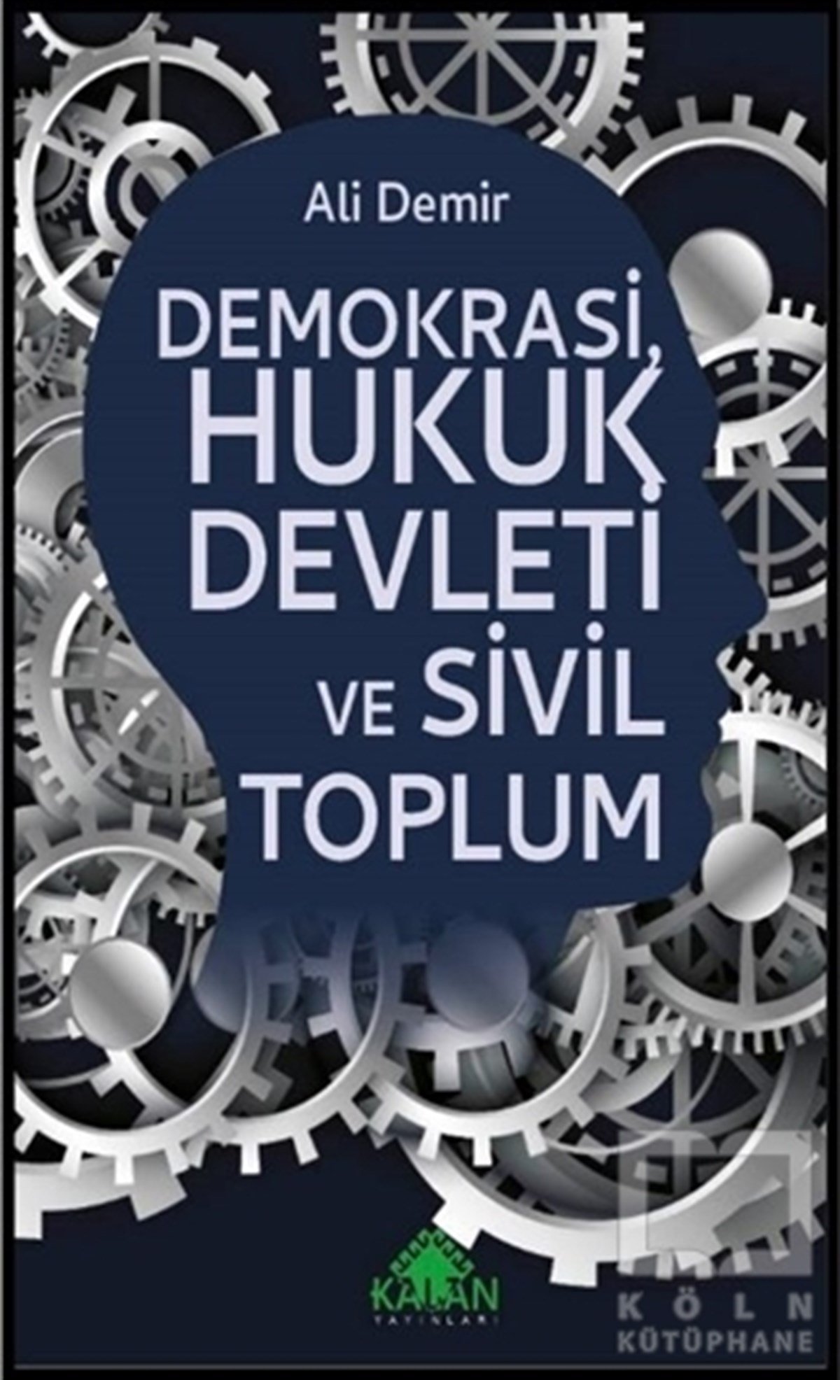 Ali DemirAraştırma & İnceleme ve Referans KitaplarıDemokrasi Hukuk Devleti ve Sivil Toplum
