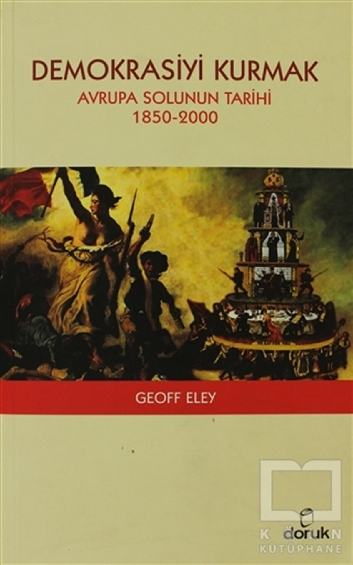Geoff EleyDünya Siyaseti ve PolitikasıDemokrasiyi Kurmak