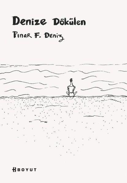 Pınar F. DenizTürkiye RomanDenize Dökülen