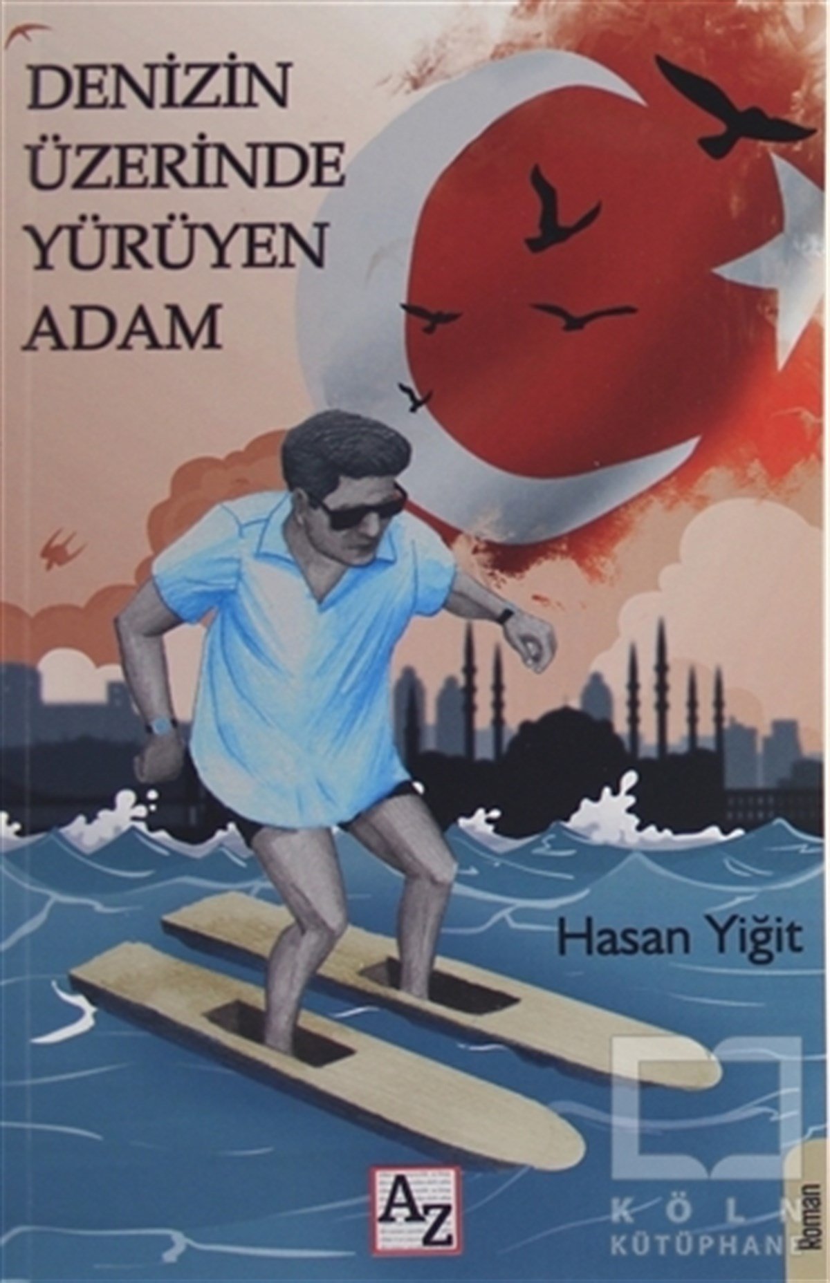 Hasan YiğitÇocuk RomanlarıDenizin Üzerinde Yürüyen Adam
