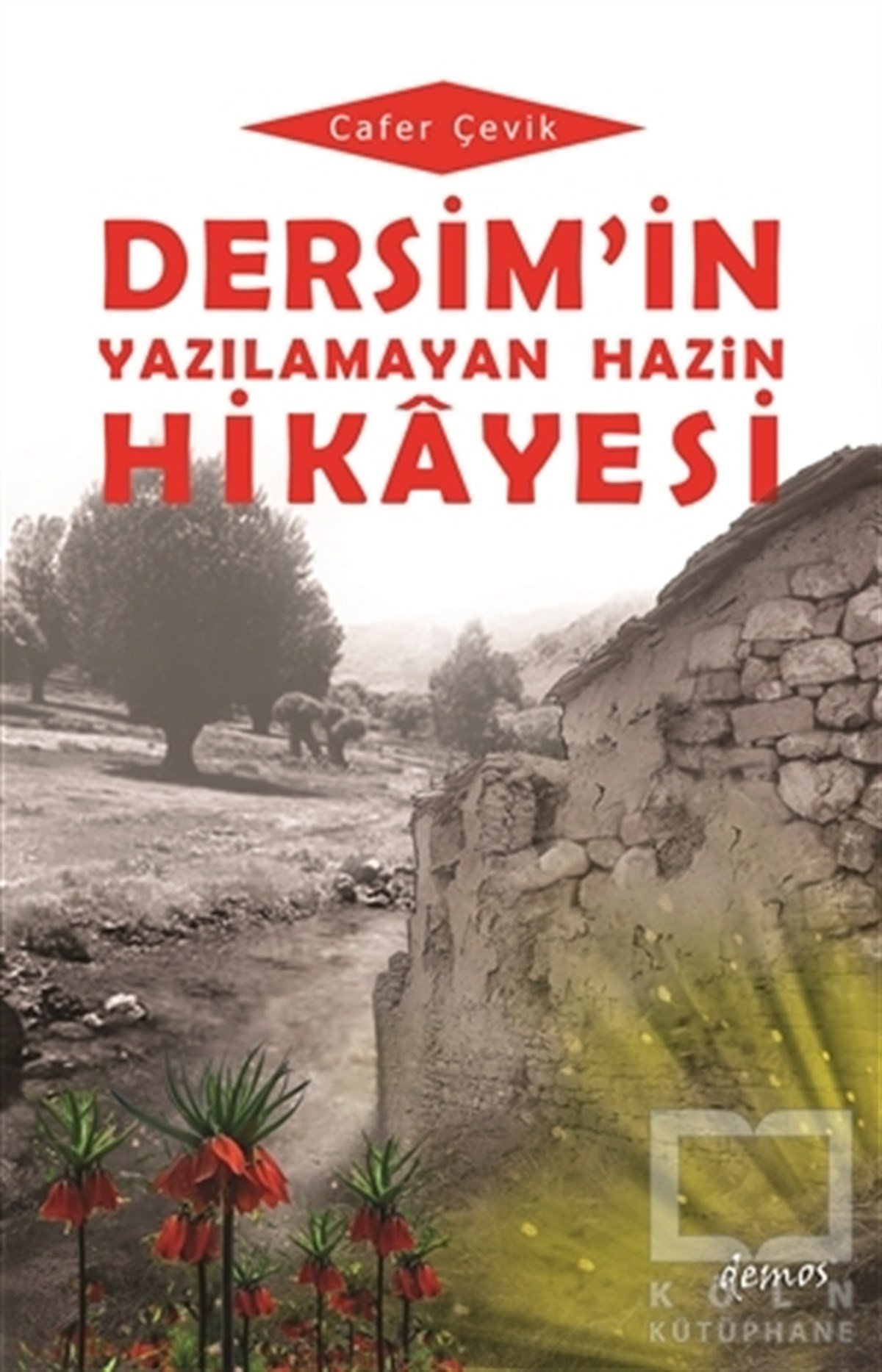Cafer ÇevikAraştırma-İnceleme-ReferansDersim'in Yazılamayan Hazin Hikayesi