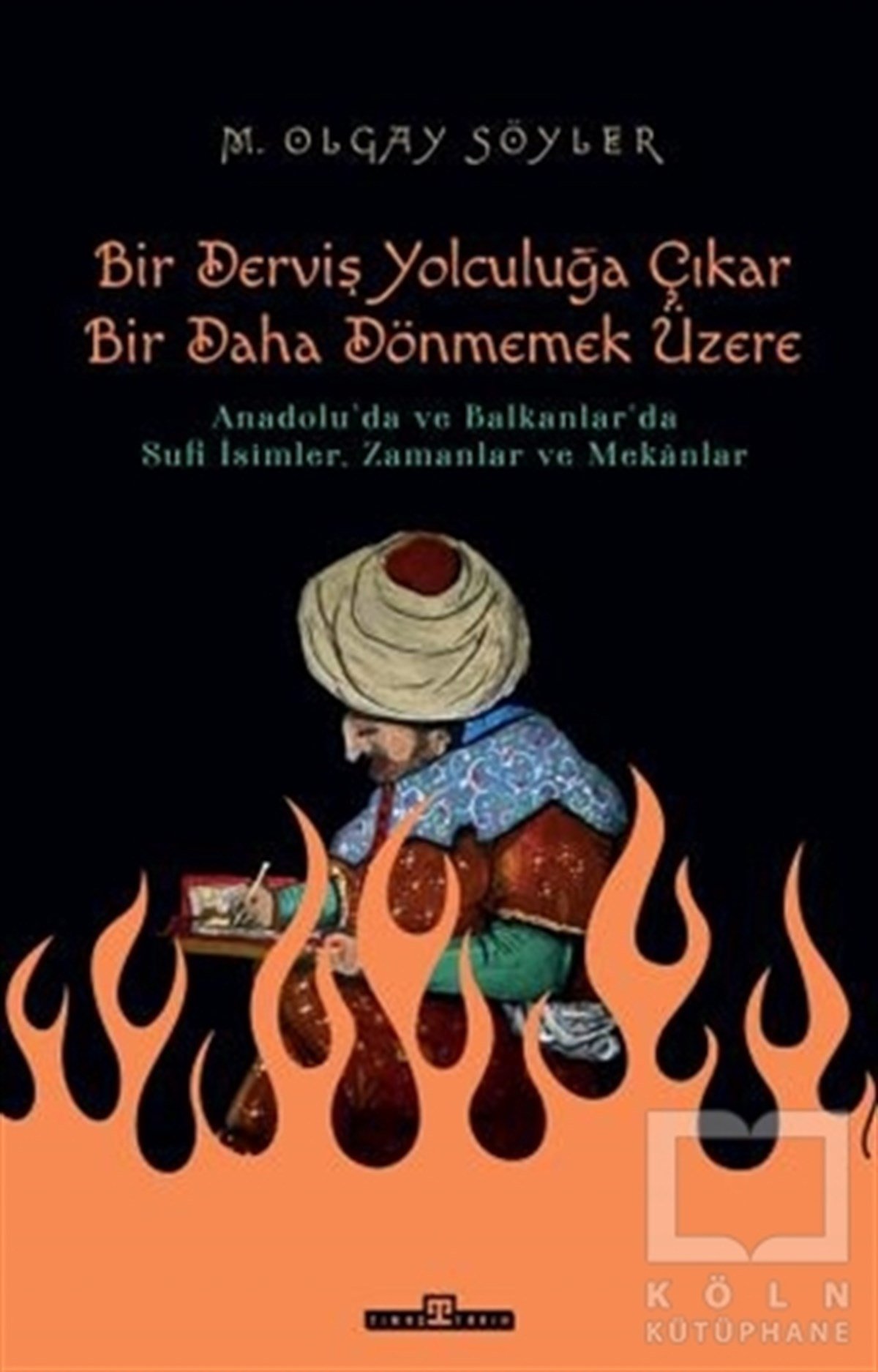 M. Olgay SöylerDiğerDerviş Bir Yolculuğa Çıkar Bir Daha Dönmemek Üzere