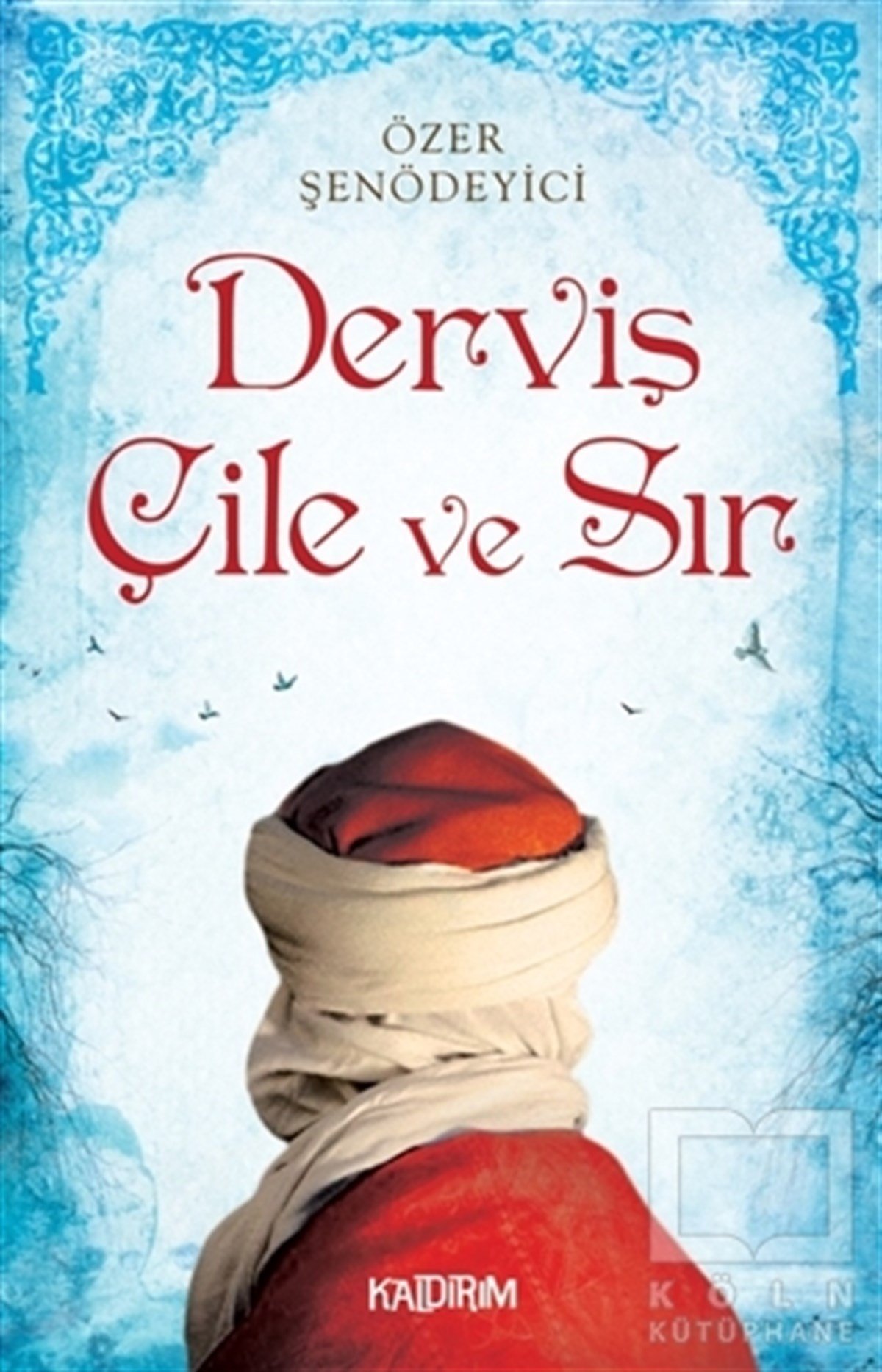 Özer ŞenödeyiciÖyküDerviş Çile ve Sır