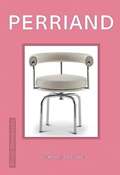 Dominic LutyensArchitecture/Decoration/DesignDesign Monograph: Perriand