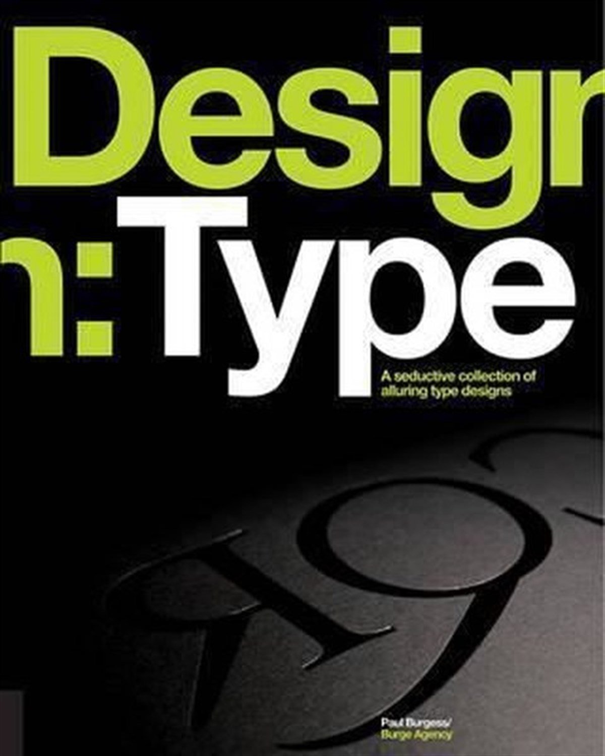 Paul BurgessArchitecture/Decoration/DesignDesign: Type: A Seductive Collection of Alluring Type Designs