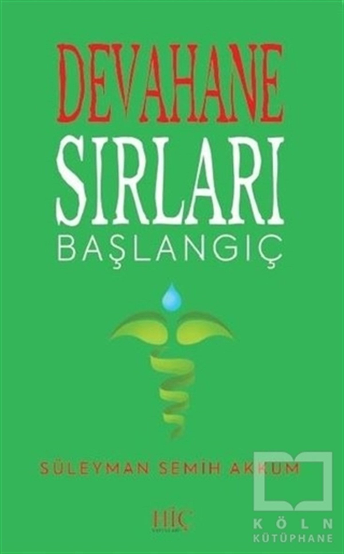Süleyman Semih AkkumAlternatif Tıp KitaplarıDevahane Sırları Başlangıç
