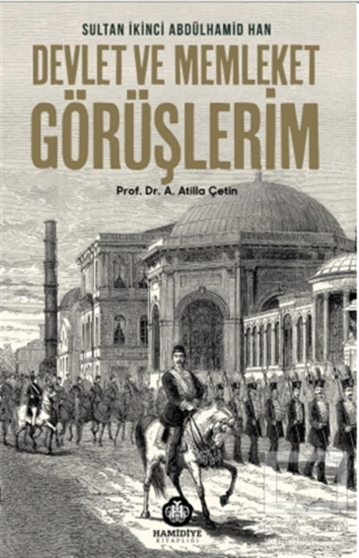 Atilla ÇetinYakın Tarih KitaplarıDevlet ve Memleket Görüşlerim
