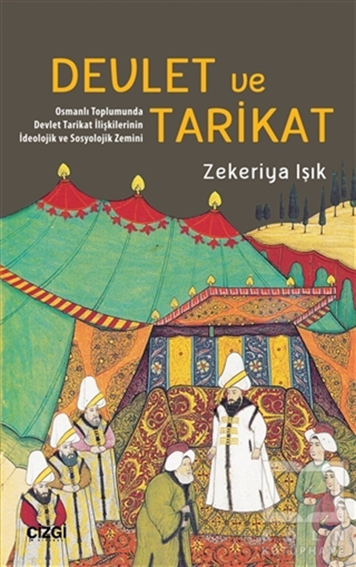 Zekeriya IşıkTürk Tarihi AraştırmalarıDevlet ve Tarikat