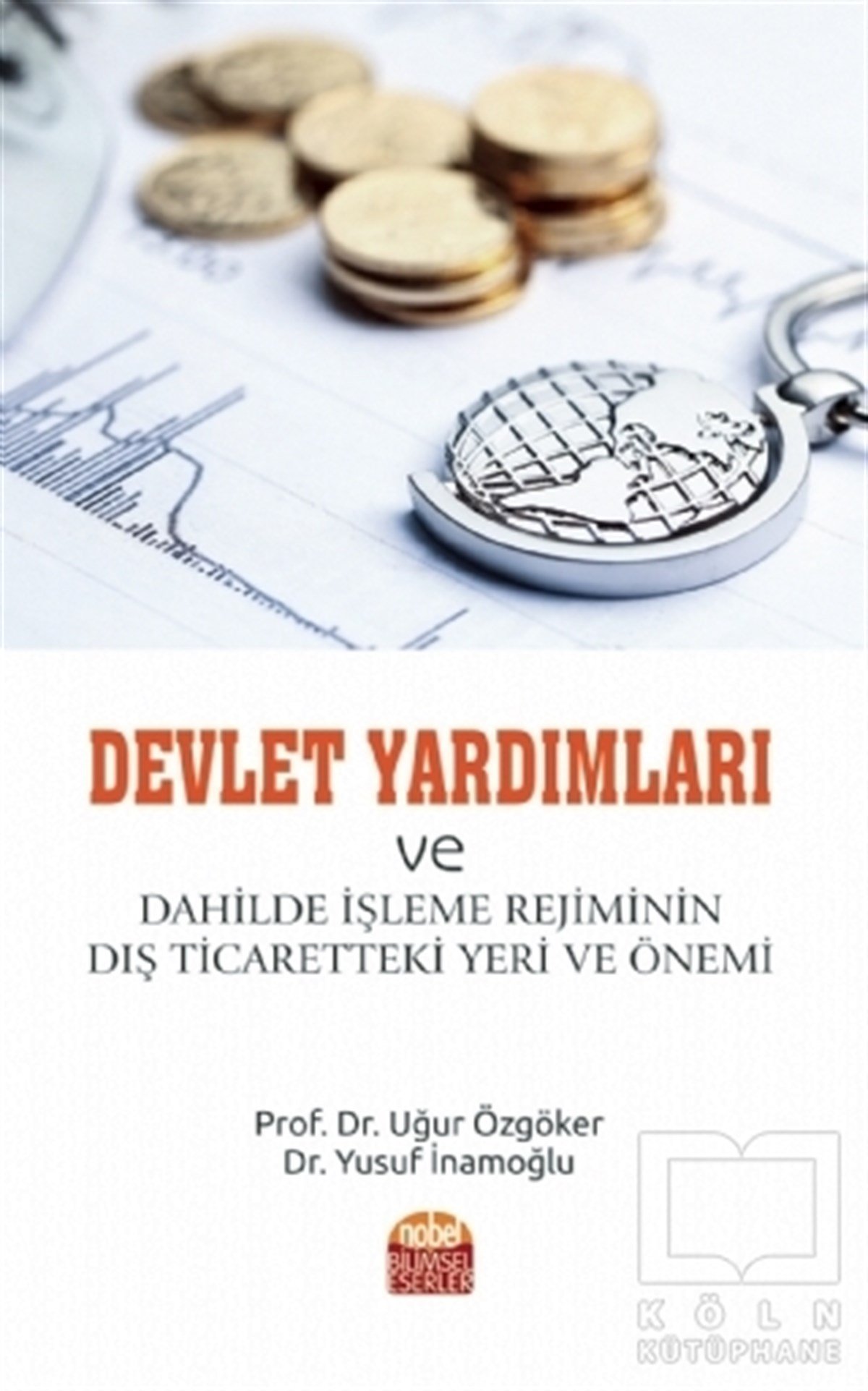 Yusuf İnamoğluTürkiye Ekonomisi KitaplarıDevlet Yardımları ve Dahilde İşleme Rejiminin Dış Ticaretteki Yeri ve Önemi