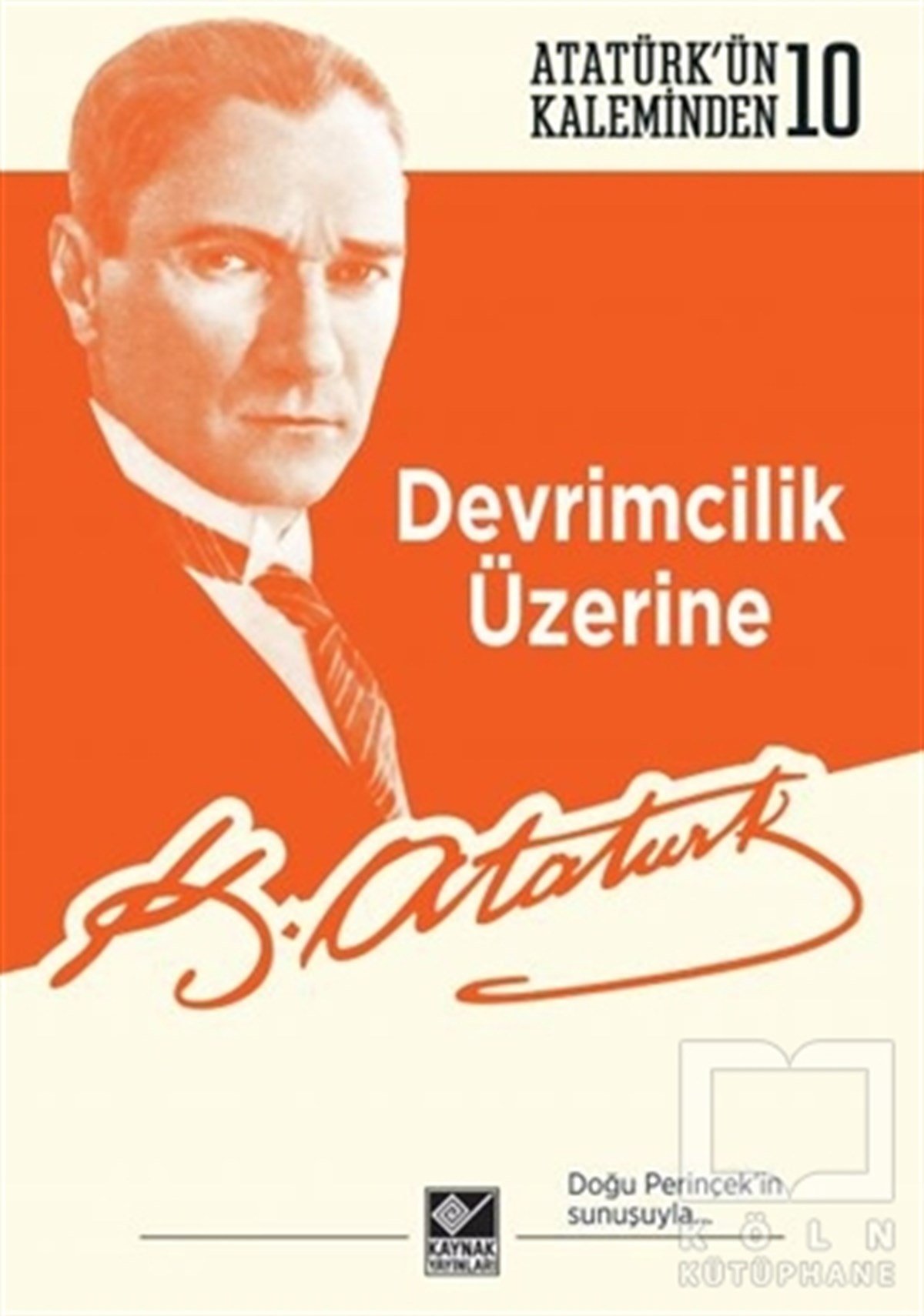 Mustafa Kemal AtatürkMustafa Kemal AtatürkDevrimcilik Üzerine