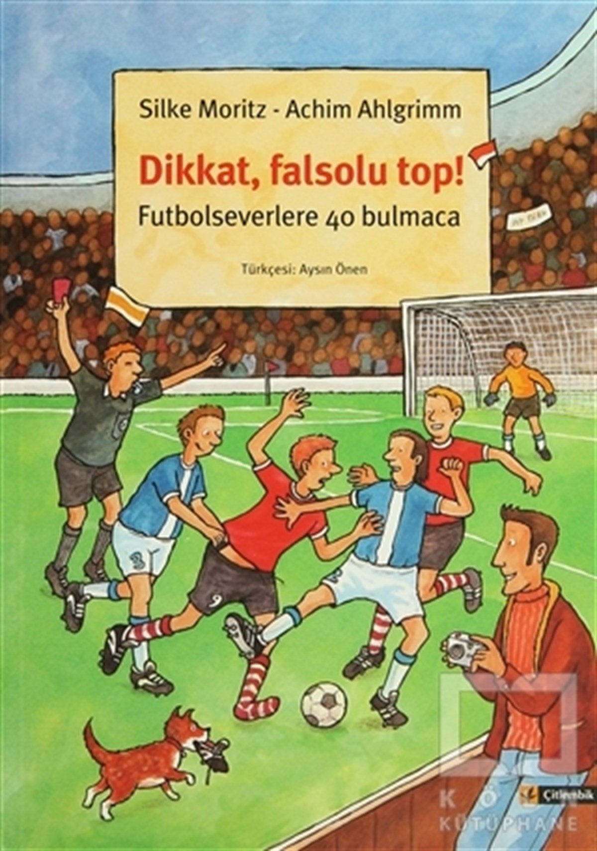 Silke MoritzBilmece, BulmacaDikkat, Falsolu Top!