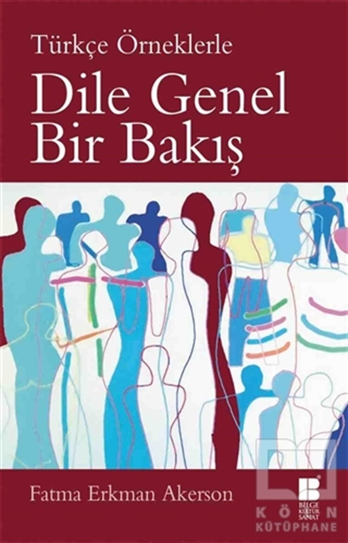 Fatma Erkman AkersonDil BilimDile Genel Bir Bakış (Türkçe Örneklerle)