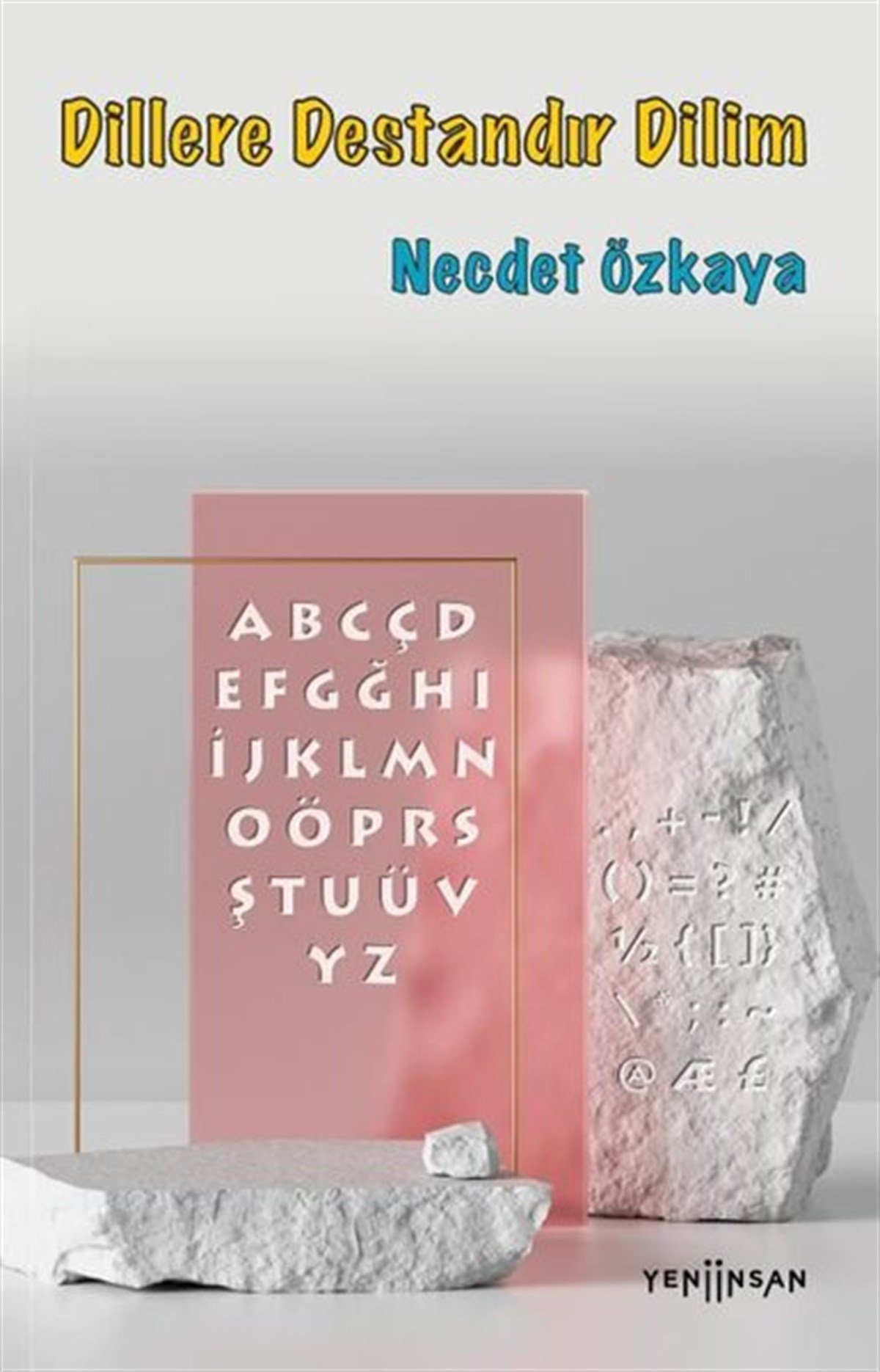 Necdet ÖzkayaEleştiri & Kuram & İnceleme KitaplarıDillere Destandır Dilim