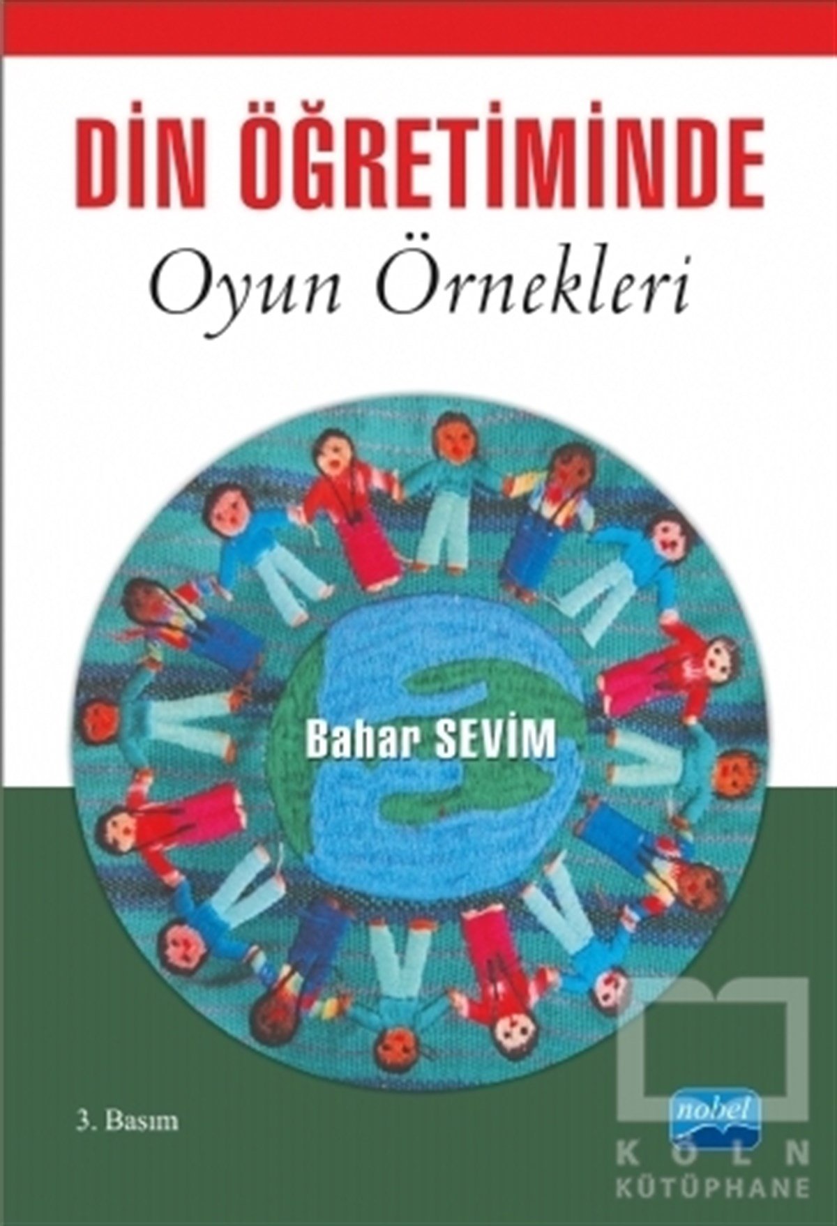 Bahar SevimDin EğitimiDin Öğretiminde Oyun Örnekleri