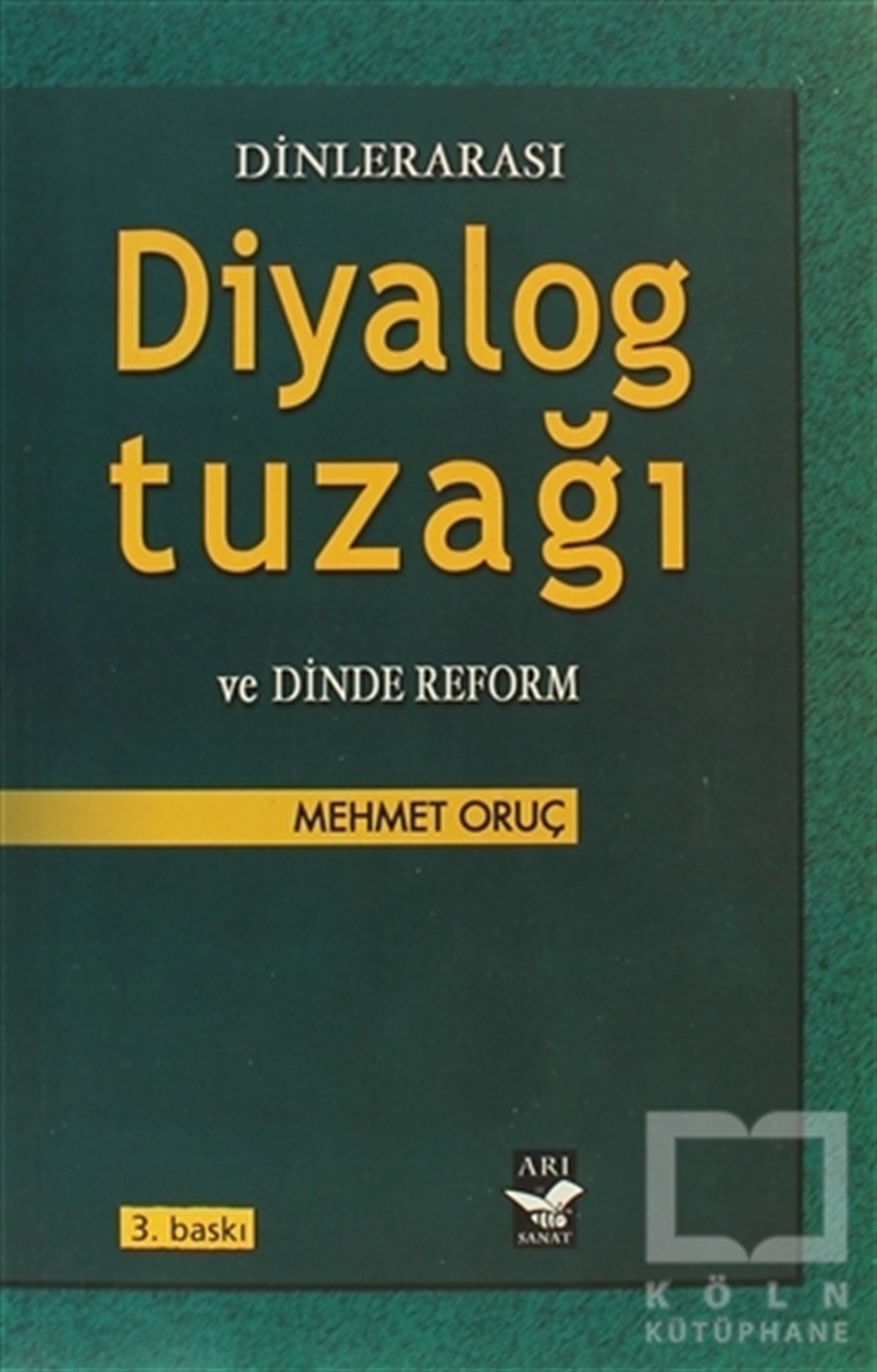 Mehmet OruçHıristiyanlıkDinlerarası Diyalog Tuzağı ve Dinde Reform