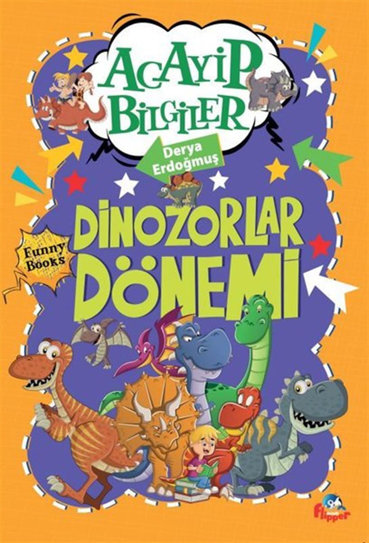 Derya ErdoğmuşÇocuk Bilim KitaplarıDinozorlar Dönemi - Acayip Bilgiler