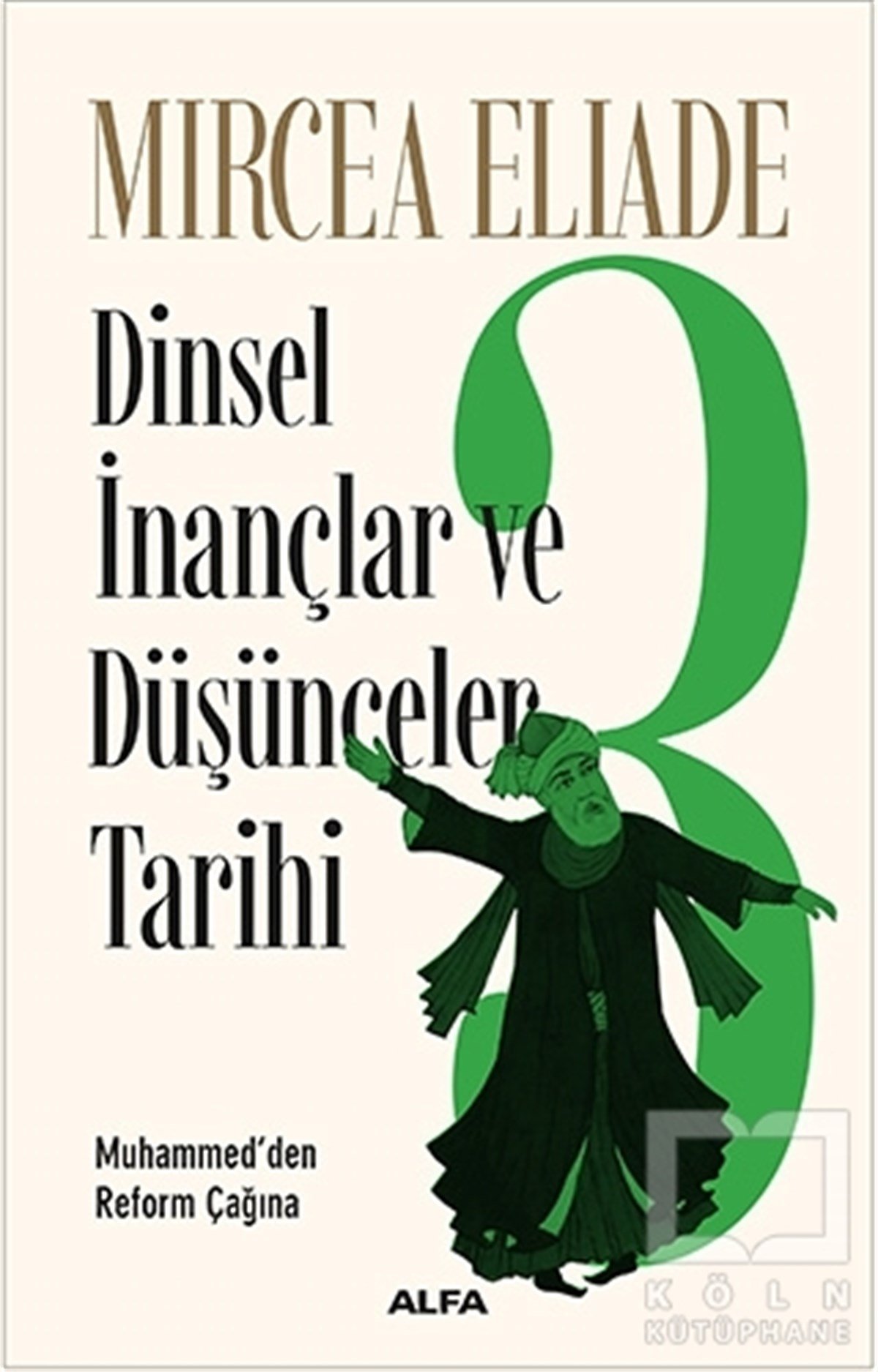 Mircea EliadeMitolojilerDinsel İnançlar ve Düşünceler Tarihi 3