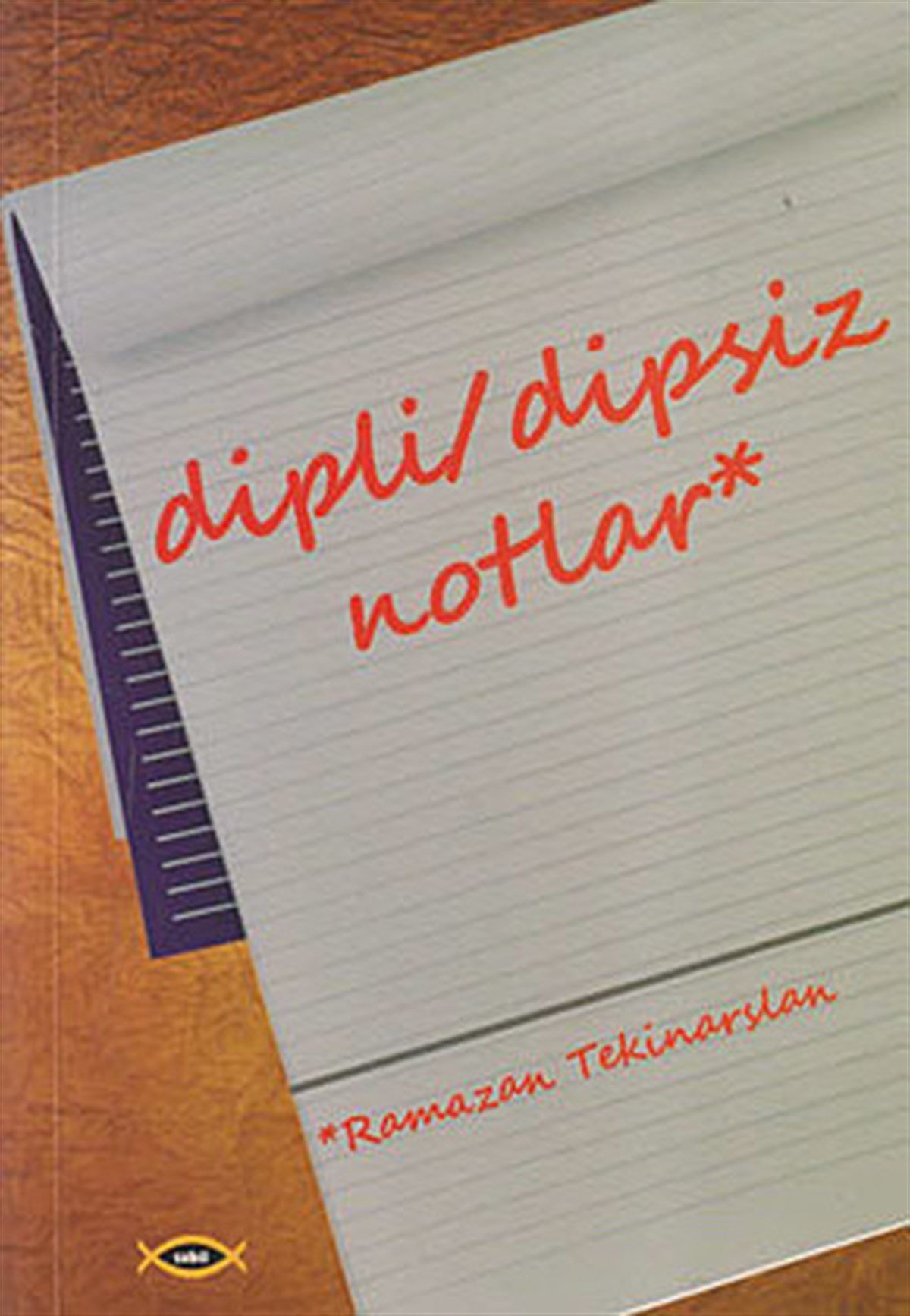 Ramazan TekinarslanDeneme KitaplarıDipli/Dipsiz Notlar