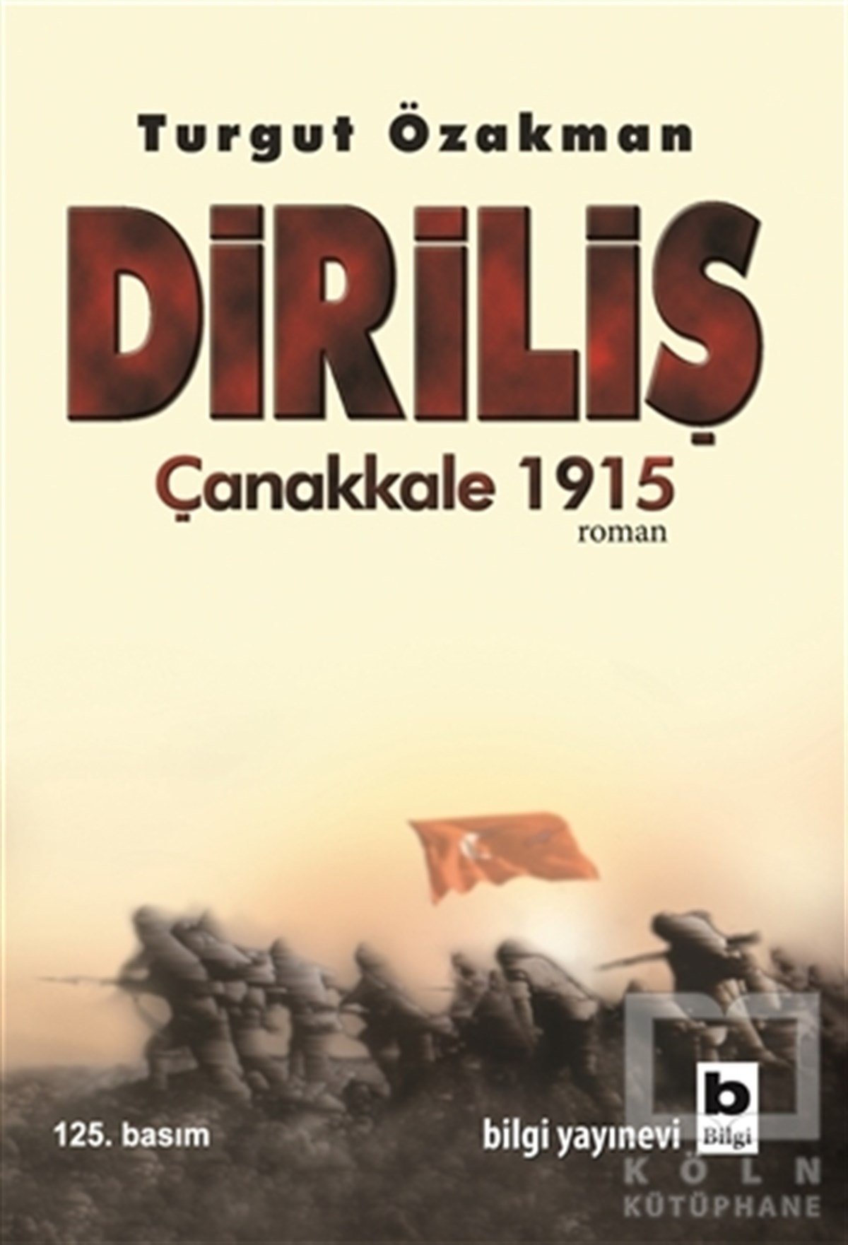 Turgut ÖzakmanTarihsel RomanlarDiriliş Çanakkale 1915