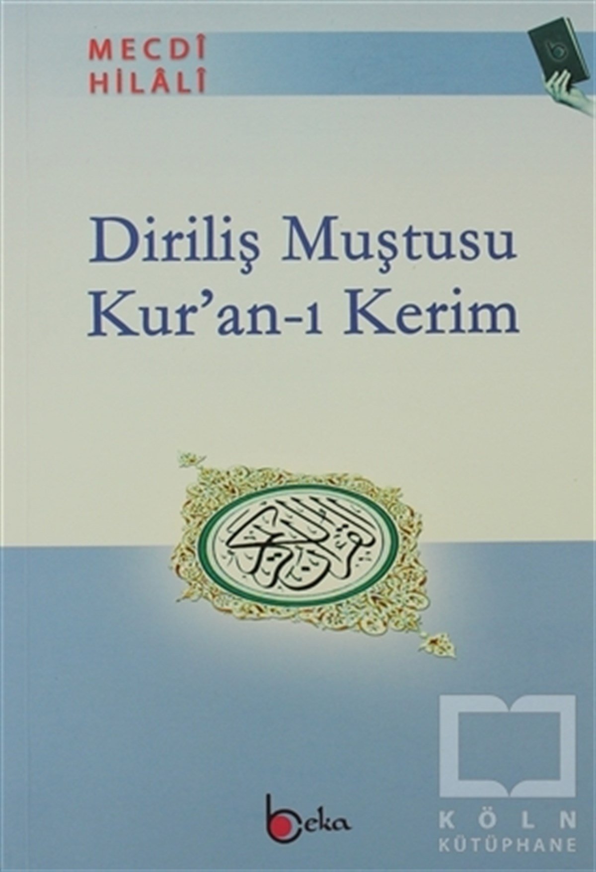 Mecdi HilaliKuran-ı Kerim ve Kuran-ı Kerim Üzerine KitaplarDiriliş Muştusu Kur’an-ı Kerim