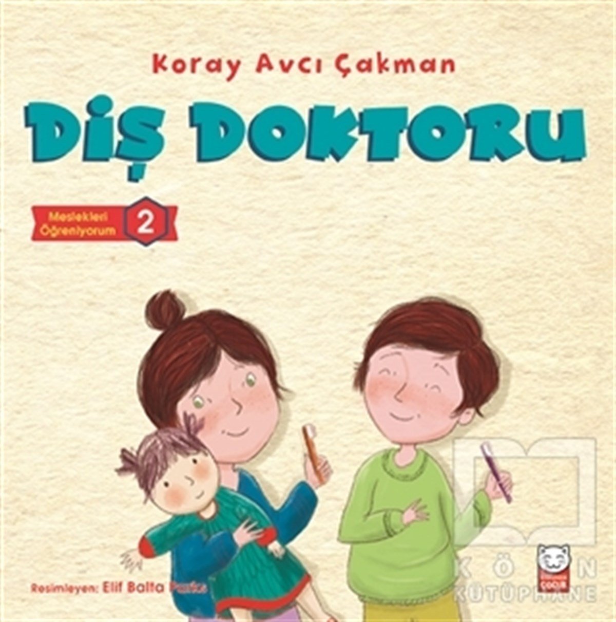 Koray Avcı ÇakmanHikayelerDiş Doktoru - Meslekleri Öğreniyorum 2