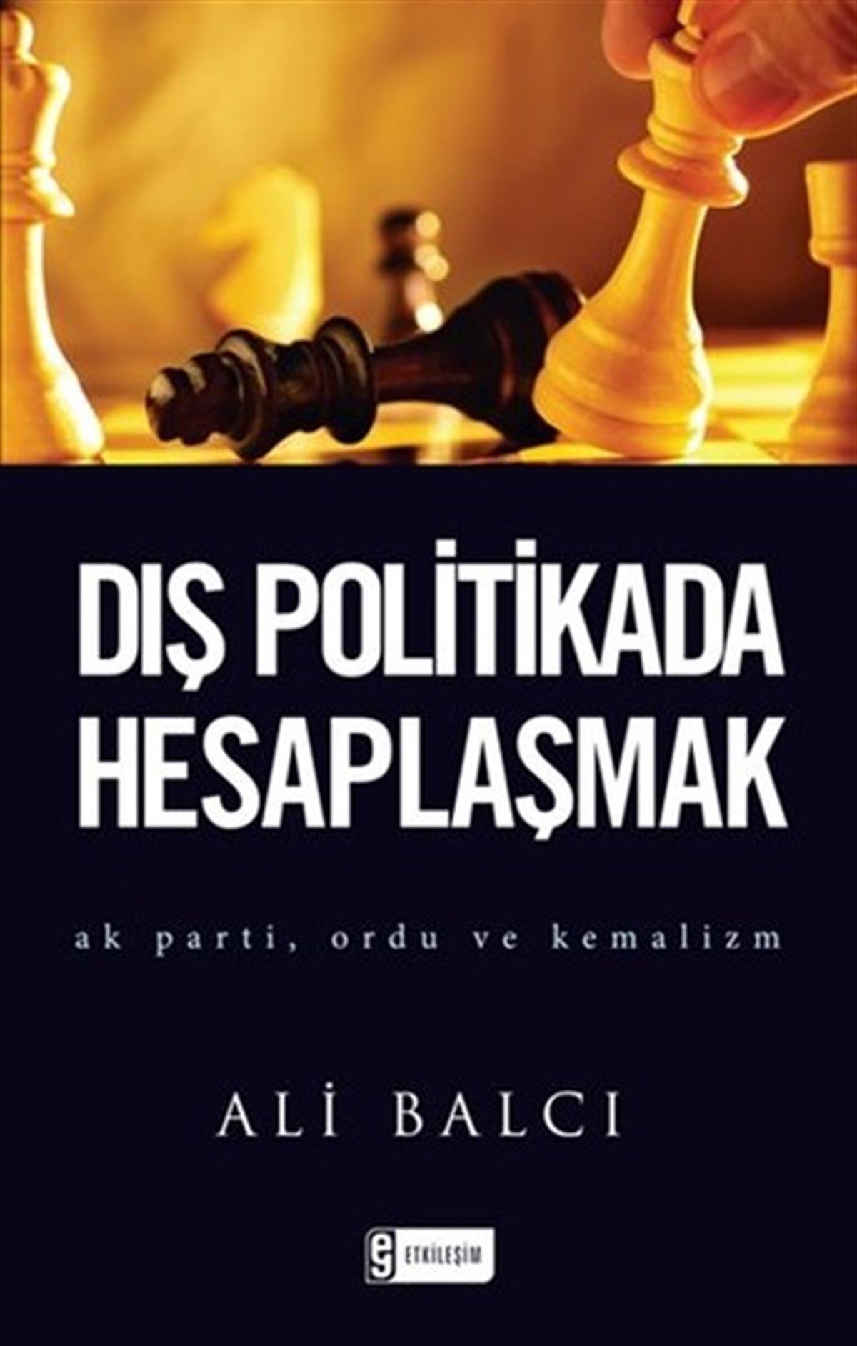 Ali BalcıDünya Siyaseti ve PolitikasıDış Politikada Hesaplaşmak
