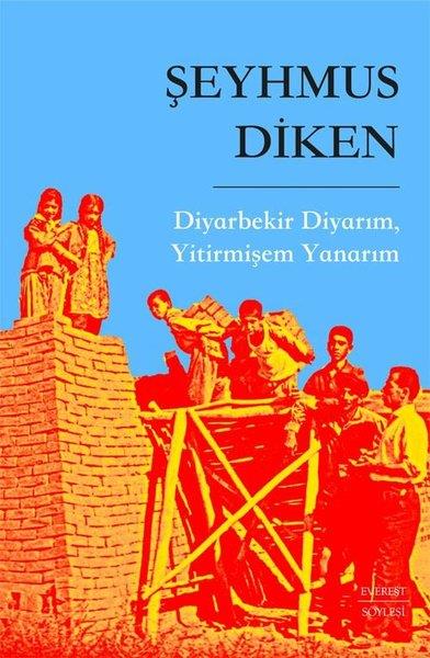 Şeyhmus DikenSöyleşiDiyarbekir Diyarım, Yitirmişem Yanarım