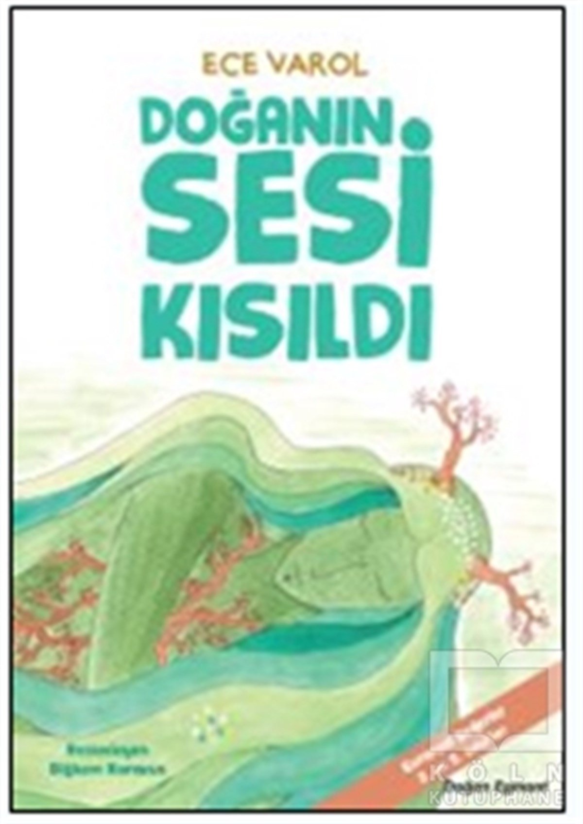 Ece VarolRoman-ÖyküDoğanın Sesi Kısıldı