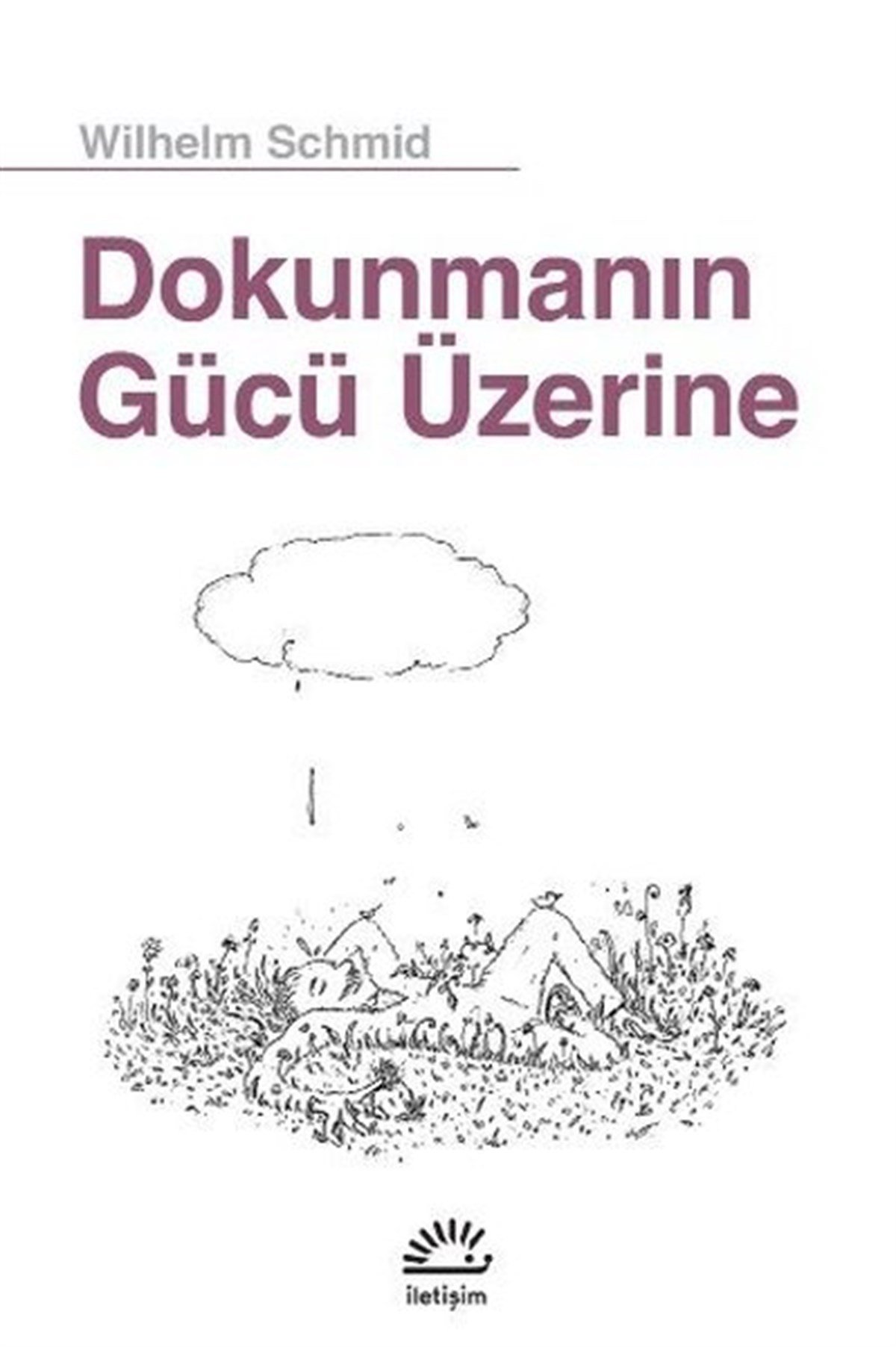 Wilhelm SchmidPsikoloji BilimiDokunmanın Gücü Üzerine