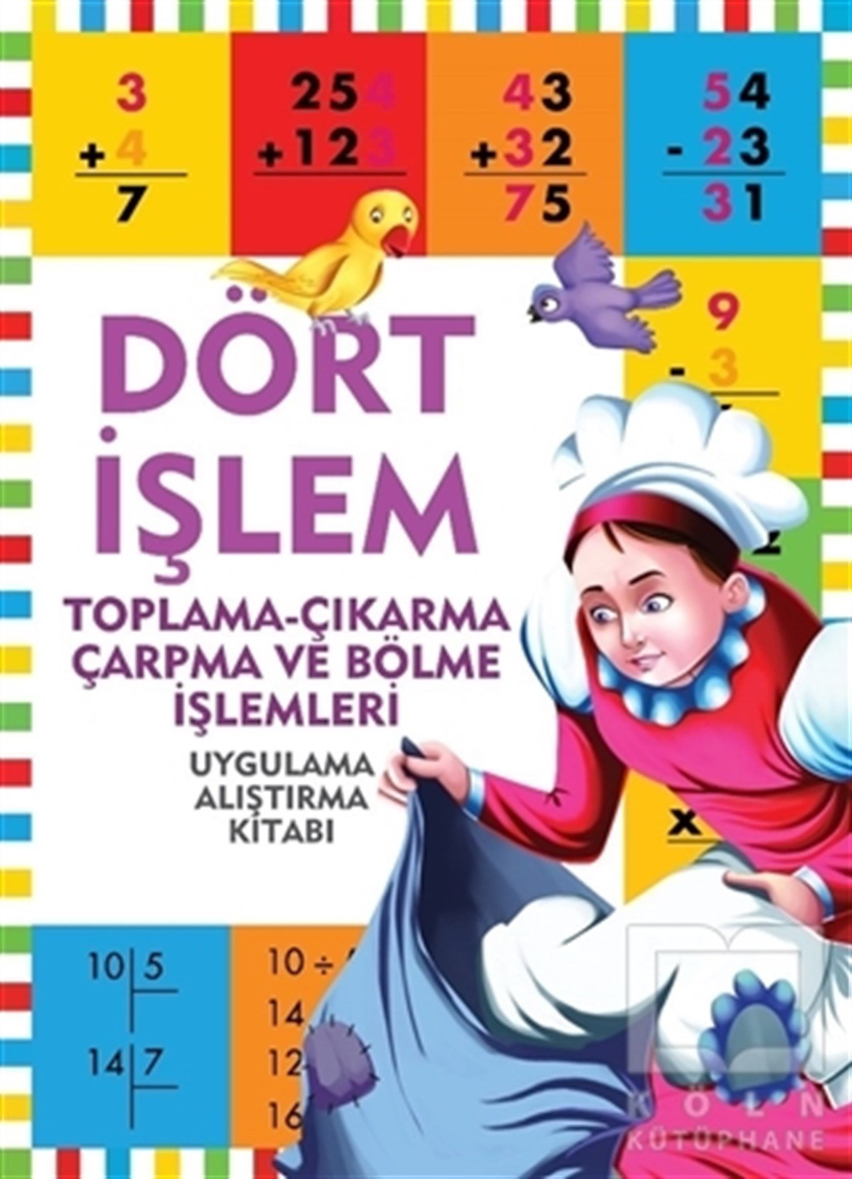 KolektifEtkinlik KitaplarıDört İşlem - Uygulama Alıştırma Kitabı