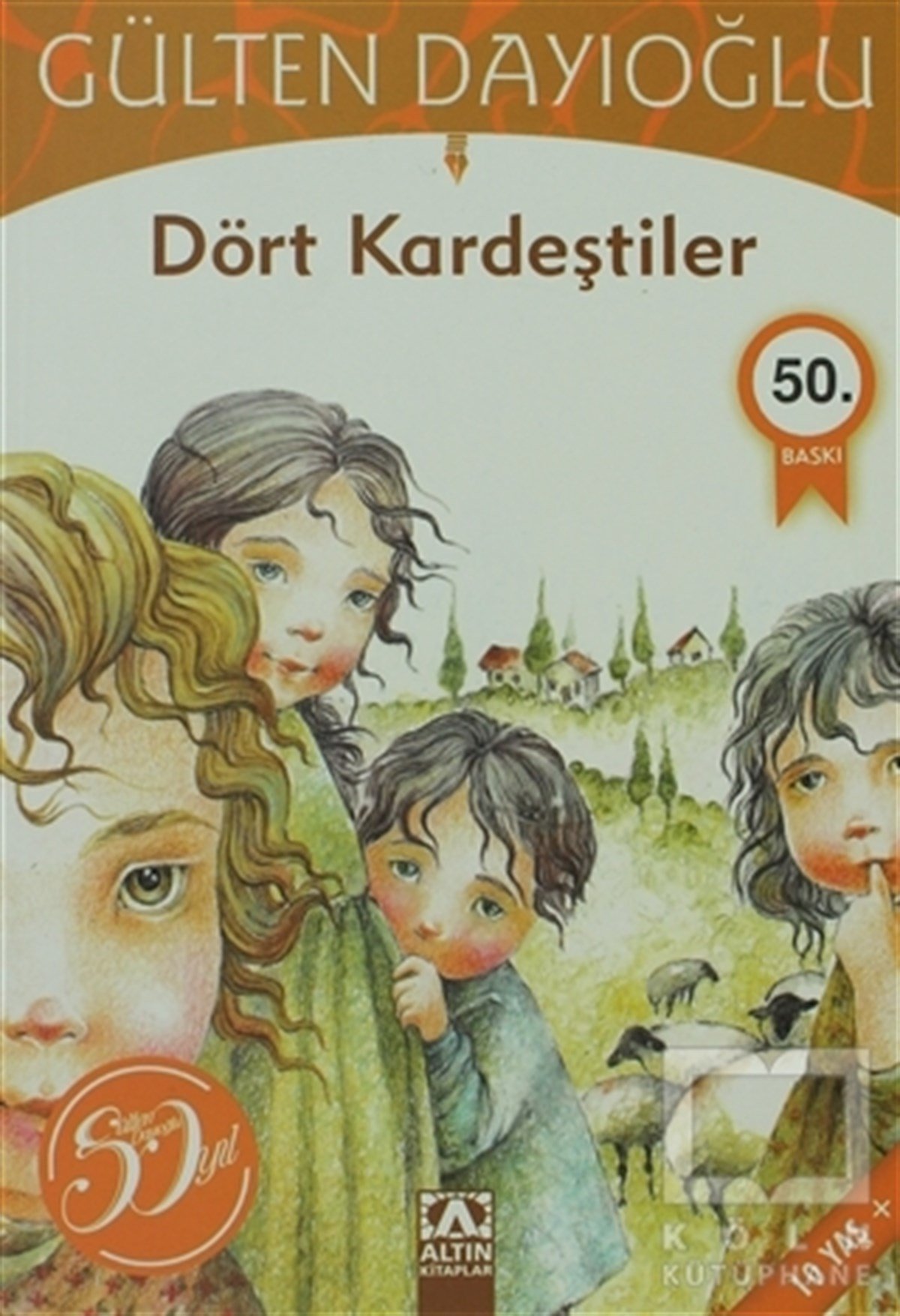 Gülten DayıoğluRoman-ÖyküDört Kardeştiler
