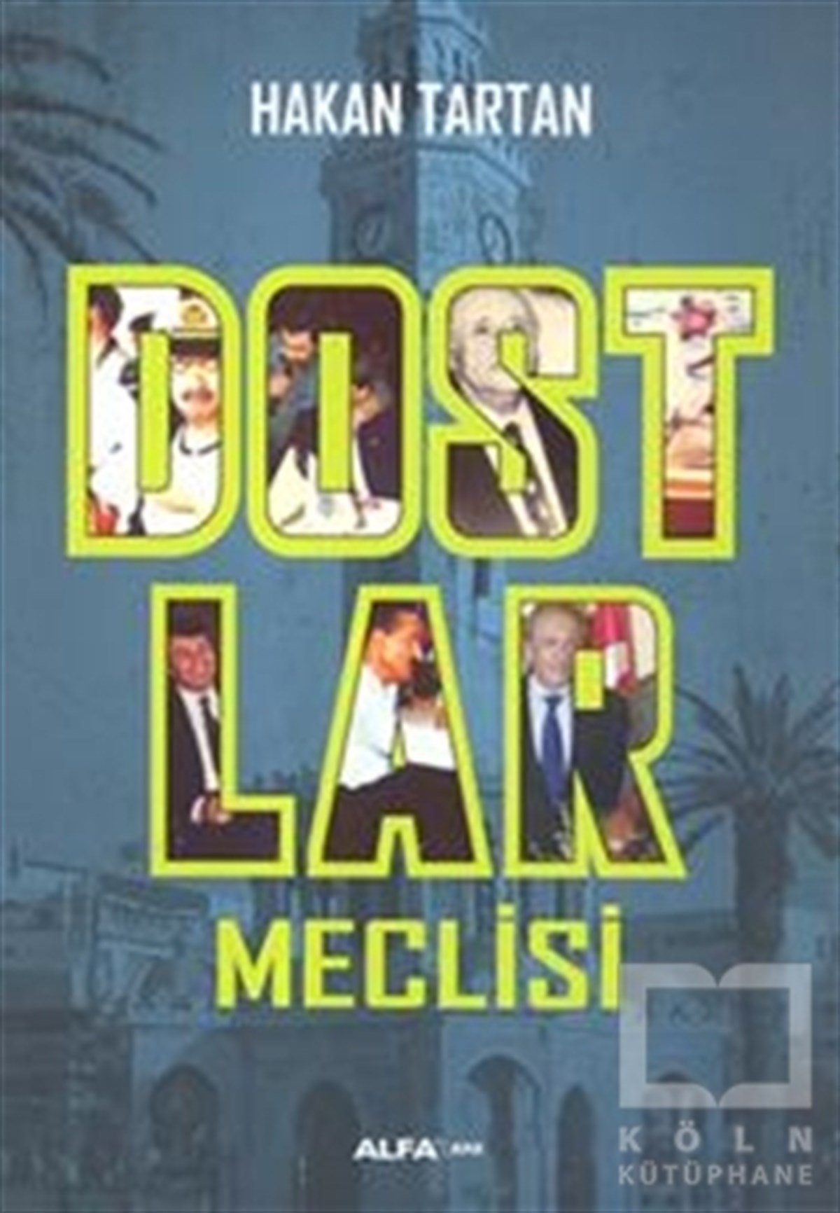 Hakan TartanAnı - Mektup - GünlükDostlar Meclisi