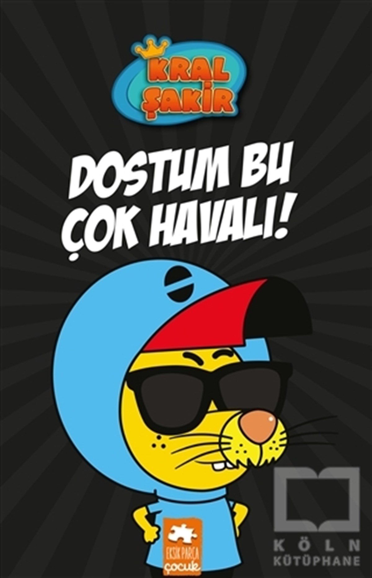 Varol YaşaroğluRoman-ÖyküDostum Bu Çok Havalı! - Kral Şakir