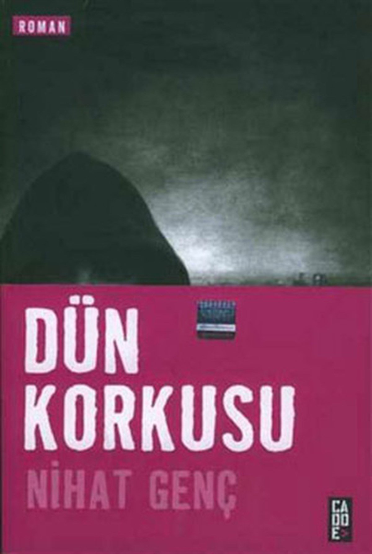 Nihat GençTürkiye RomanDün Korkusu