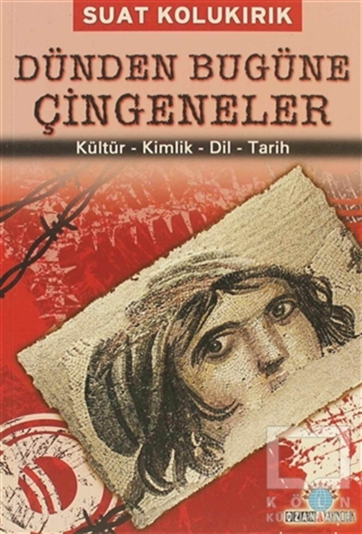 Suat KolukırıkAzınlıklar, Etnik SorunlarDünden Bugüne Çingeneler