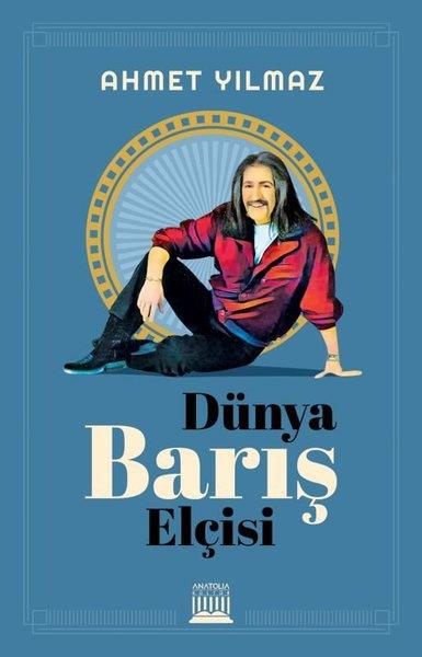 Ahmet YılmazTarihi Biyografi ve Otobiyografi KitaplarıDünya Barış Elçisi