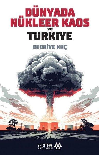 Bedriye KoçTürkiye Siyaseti ve Politikası KitaplarıDünyada Nükleer Kaos ve Türkiye